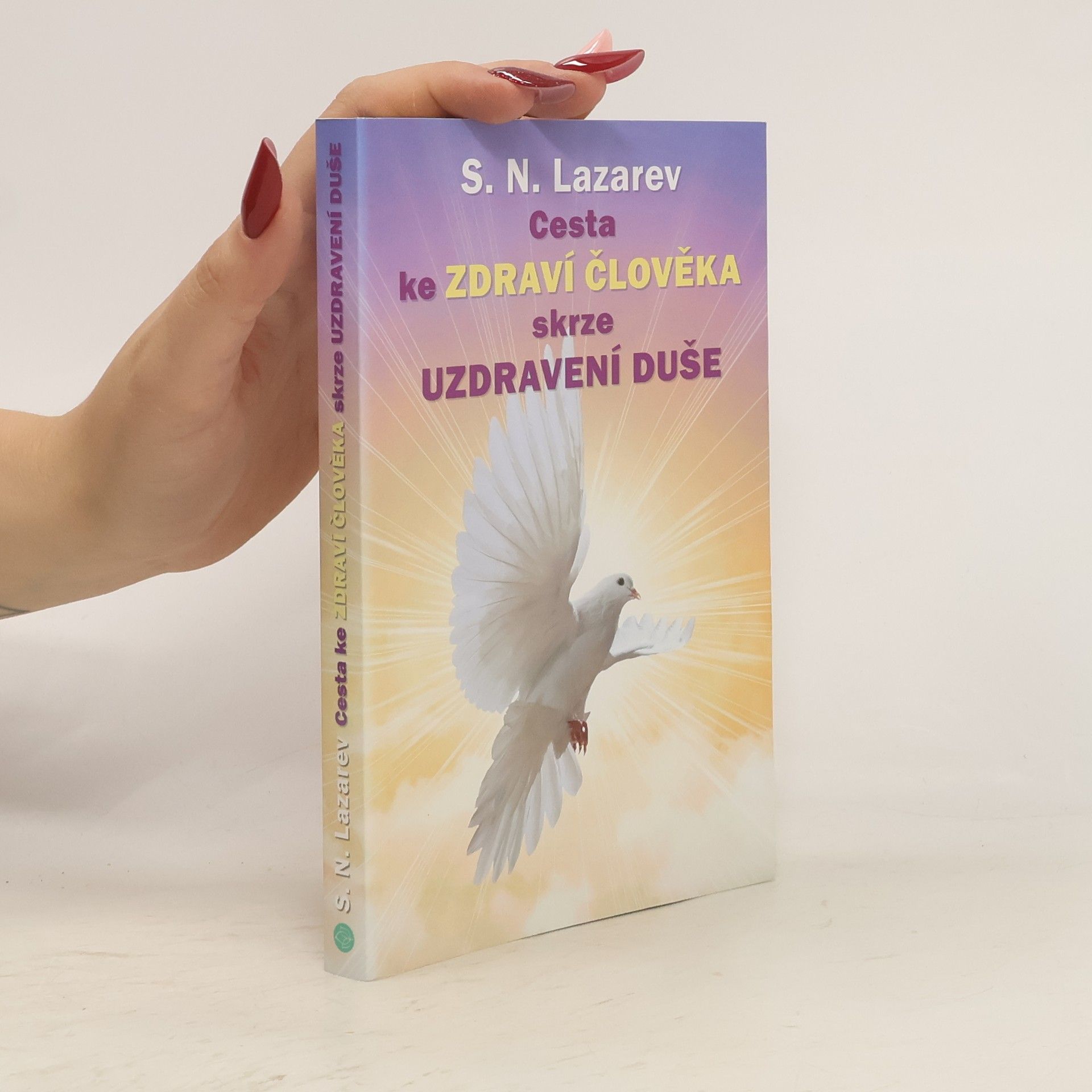 Sergey Nikolayevich Lazarev Cesta ke zdraví člověka skrze uzdravení duše