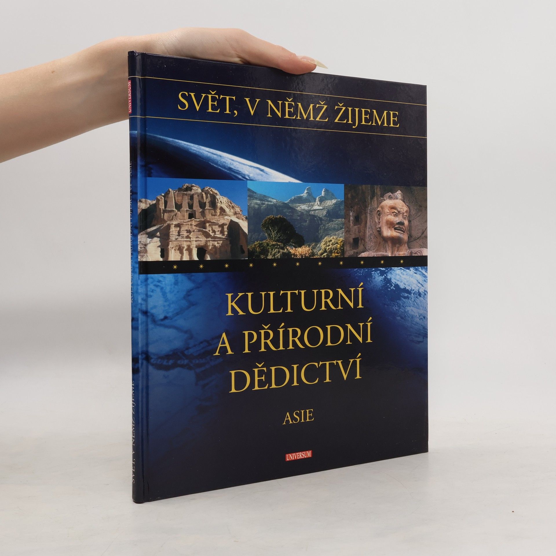 Otto Zwettler Svět, v němž žijeme. Kulturní a přírodní dědictví. Asie