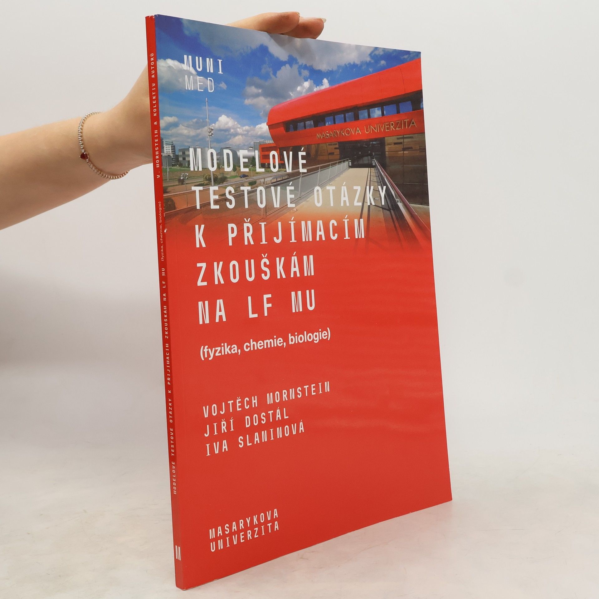 Vojtěch Mornstein Modelové testové otázky k přijímacím zkouškám na LF MU : fyzika, chemie, biologie