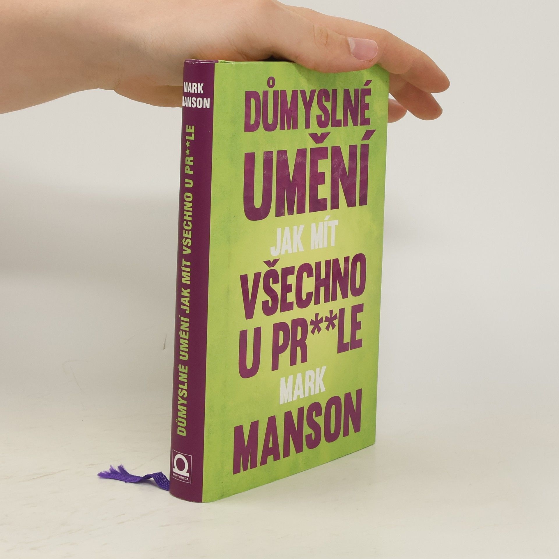 Mark Manson Důmyslné umění, jak mít všechno u pr**le