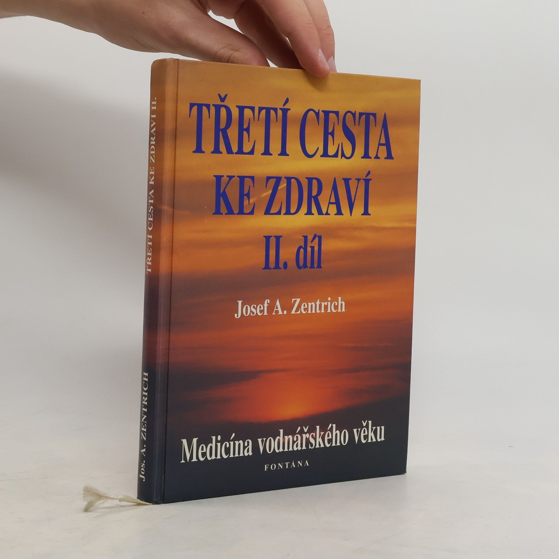 Josef Antonín Zentrich Třetí cesta ke zdraví. II. díl. Medicína vodnářského věku