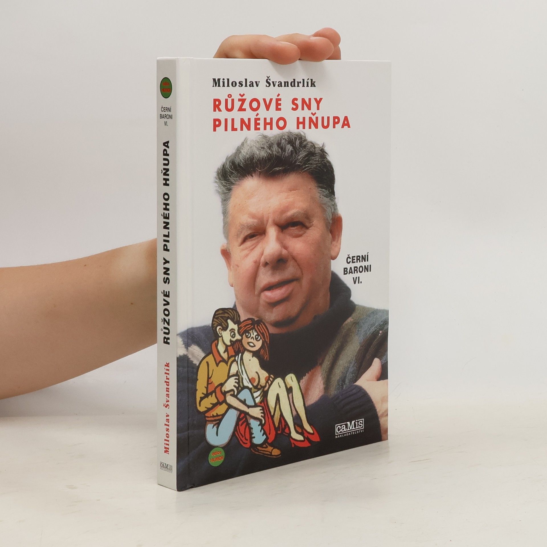 Miloslav Švandrlík Černí baroni. VI. Růžové sny pilného hňupa