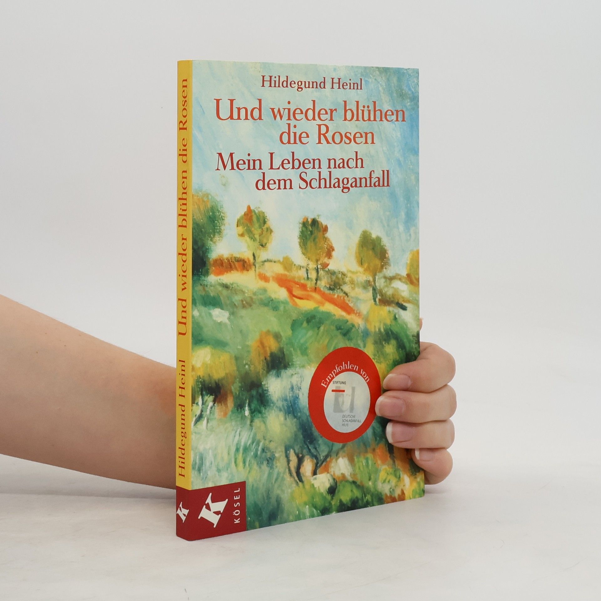 Hildegund Heinl Und wieder blühen die Rosen
