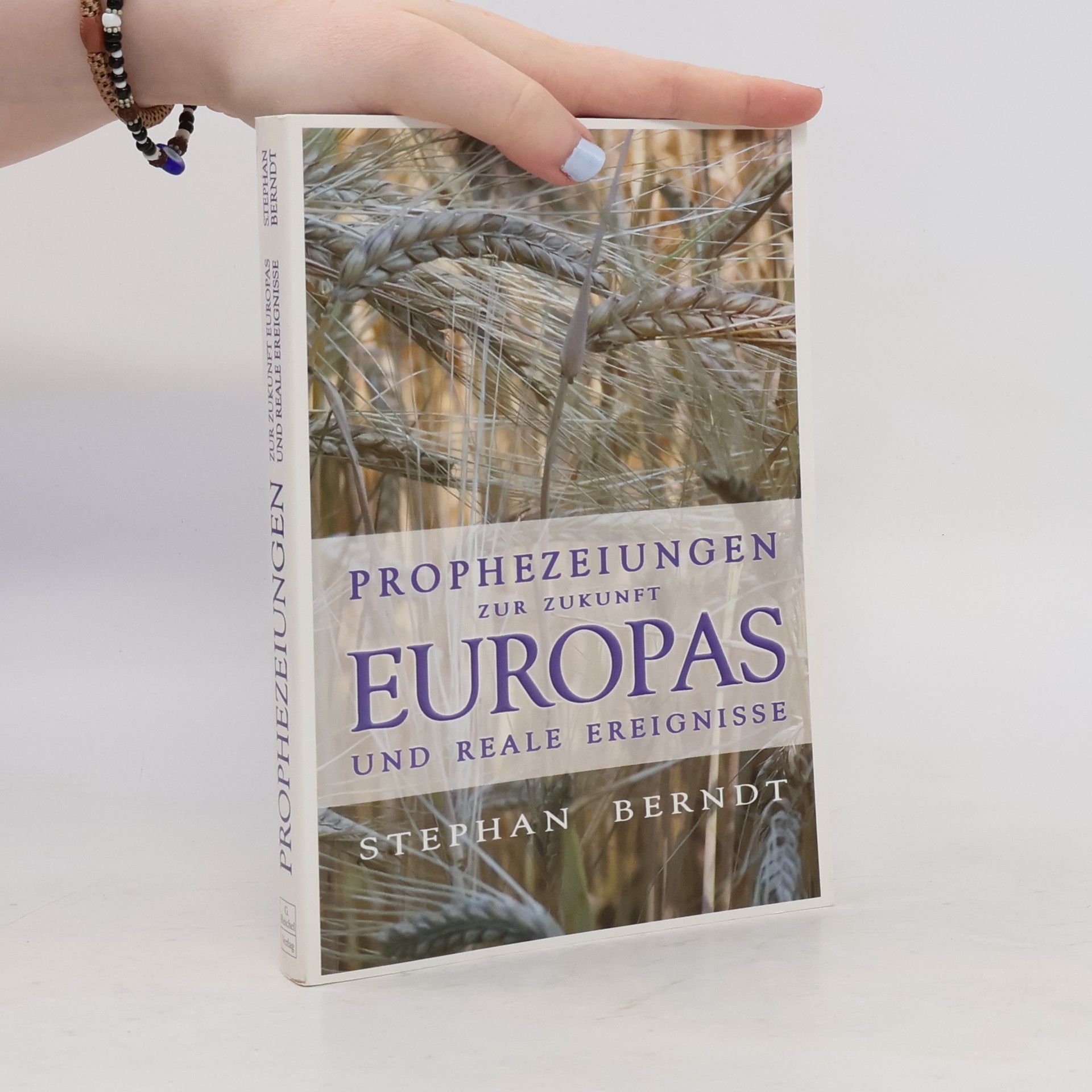 Stephan Berndt Prophezeiungen zur Zukunft Europas und reale Ereignisse