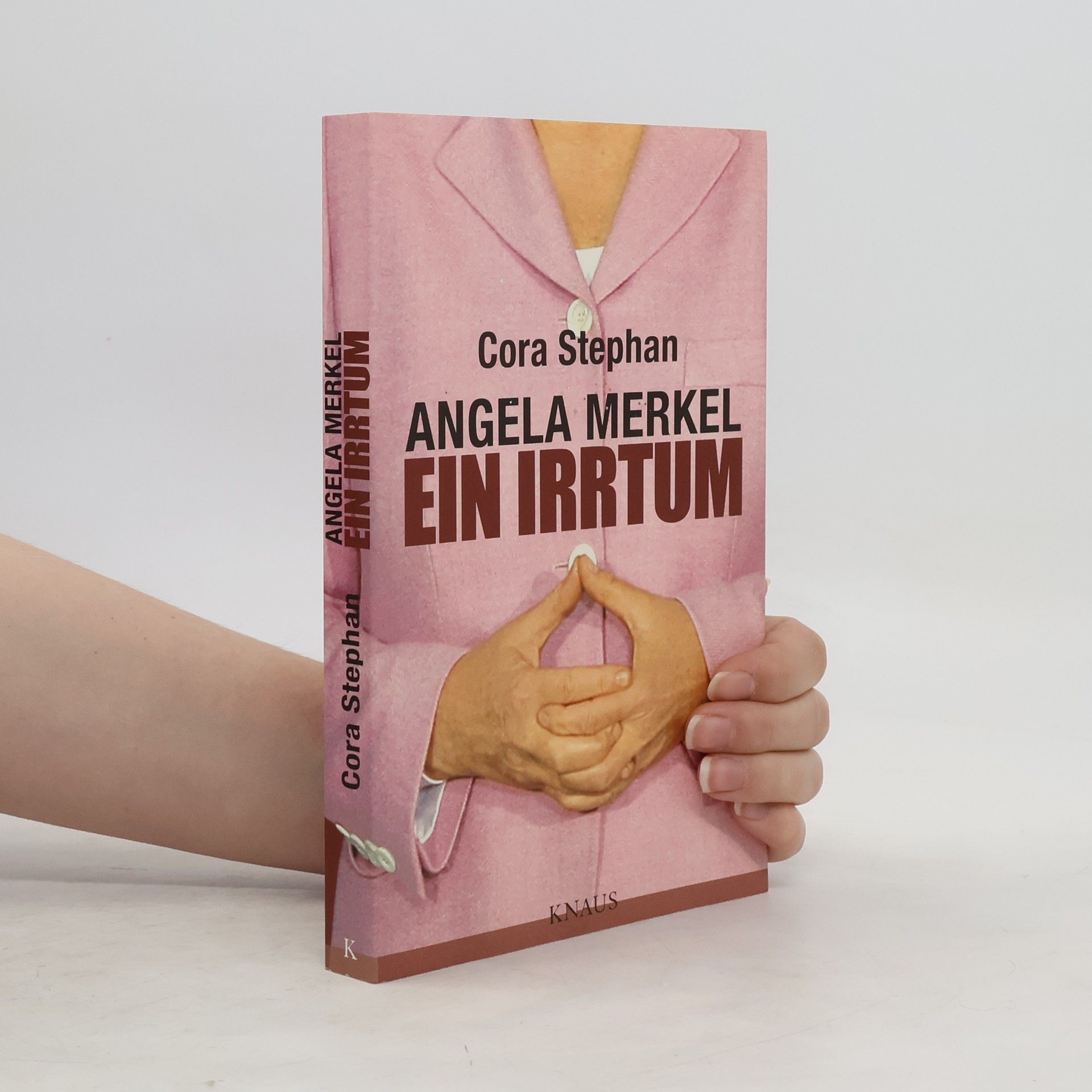 Cora Stephan Angela Merkel, ein Irrtum