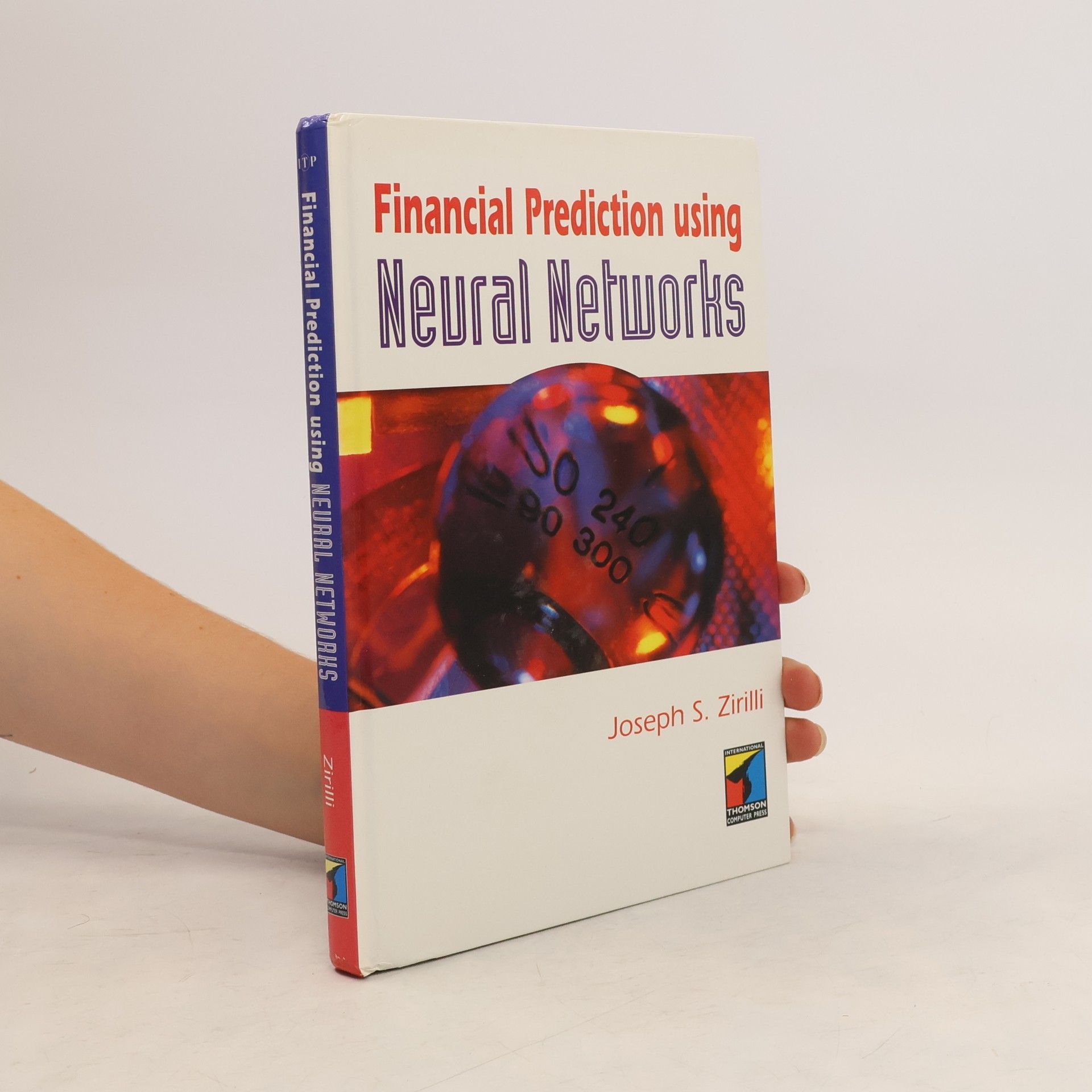 Joseph S. Zirilli Financial Prediction Using Neural Networks