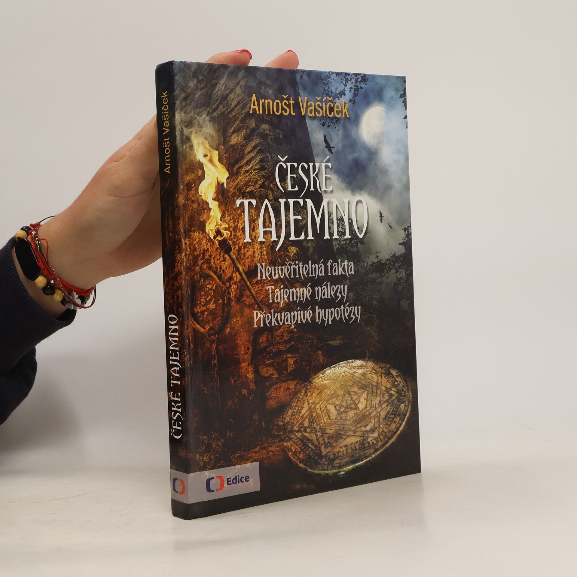 Arnošt Vašíček České tajemno : neuvěřitelná fakta, tajemné nálezy, překvapivé hypotézy