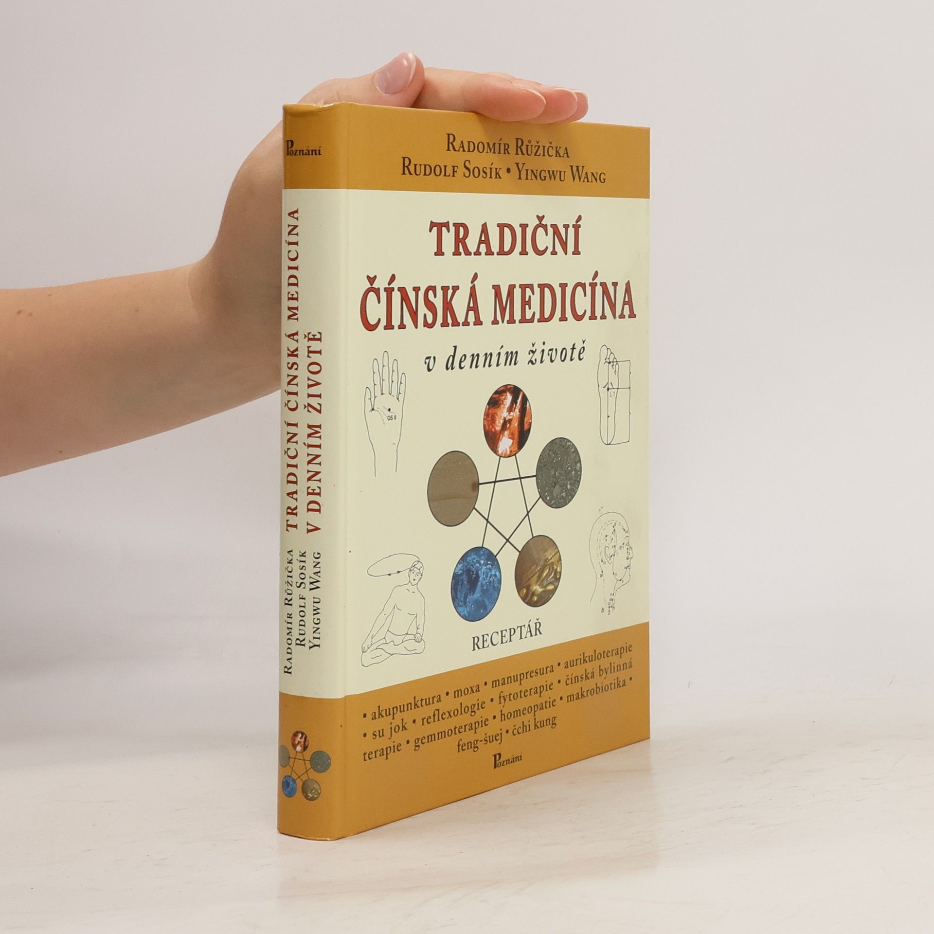 Radomír Růžička Tradiční čínská medicína v denním životě