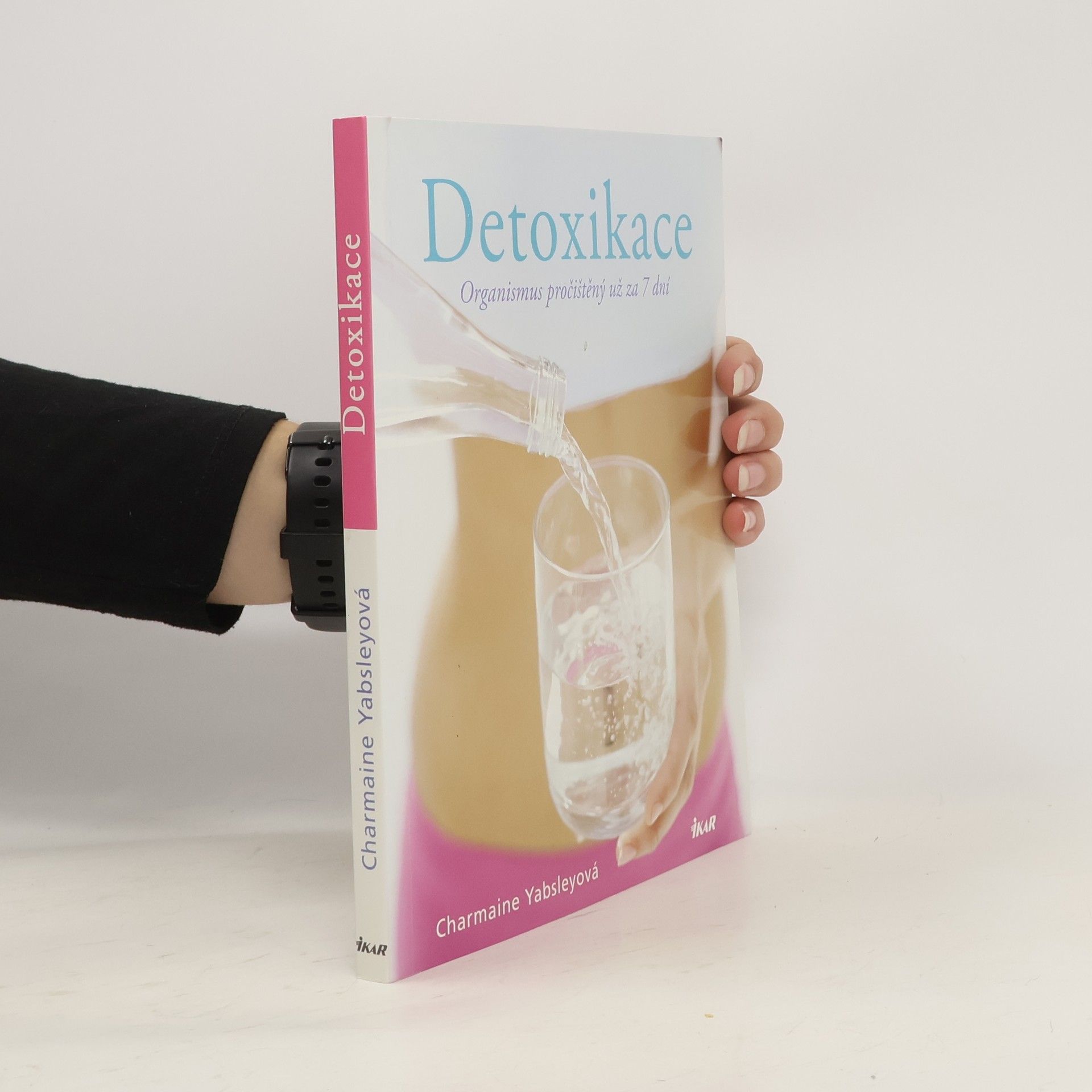 Charmaine Yabsley Detoxikace. Organismus pročištěný už za 7 dní