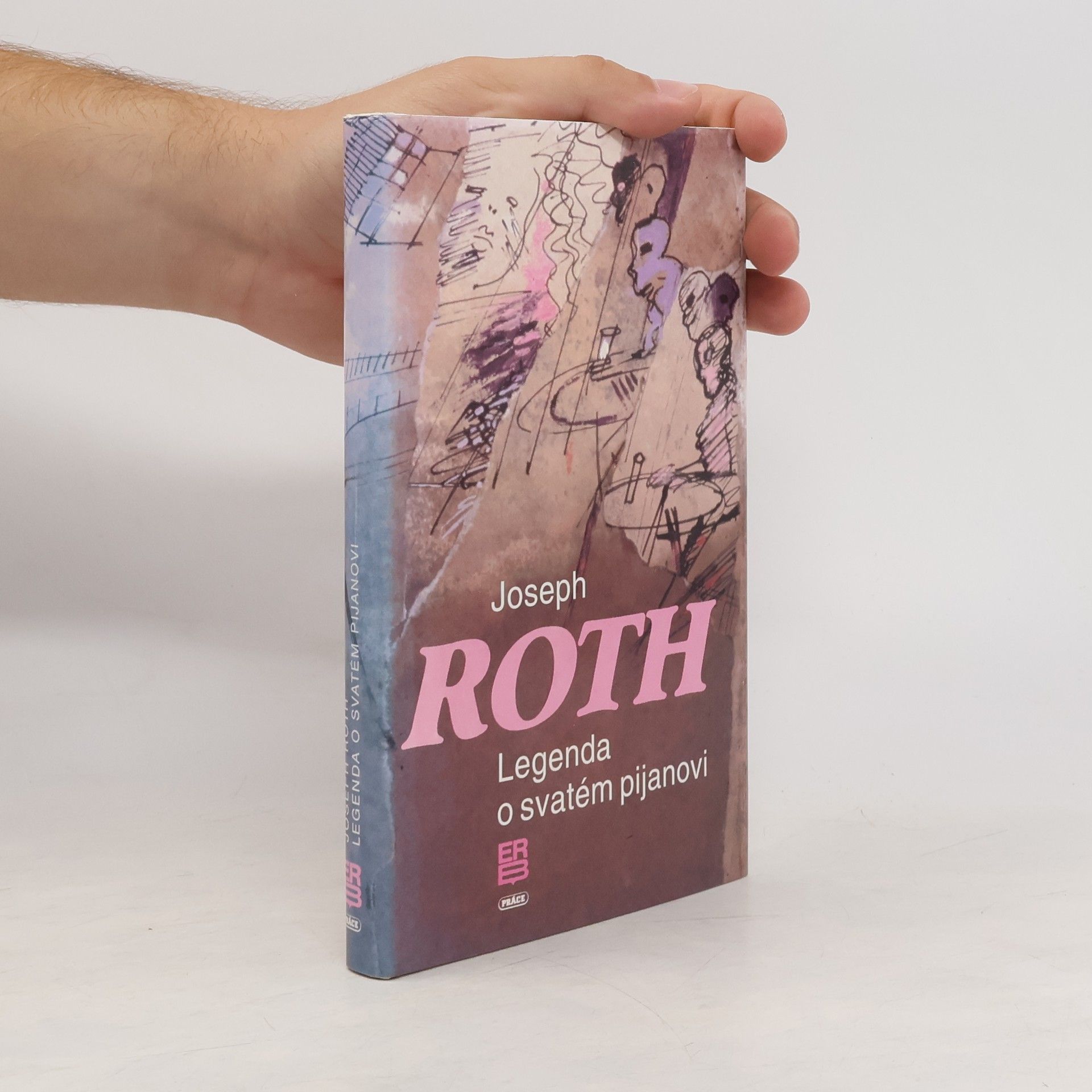 Joseph Roth Legenda o svatém pijanovi a jiné prózy