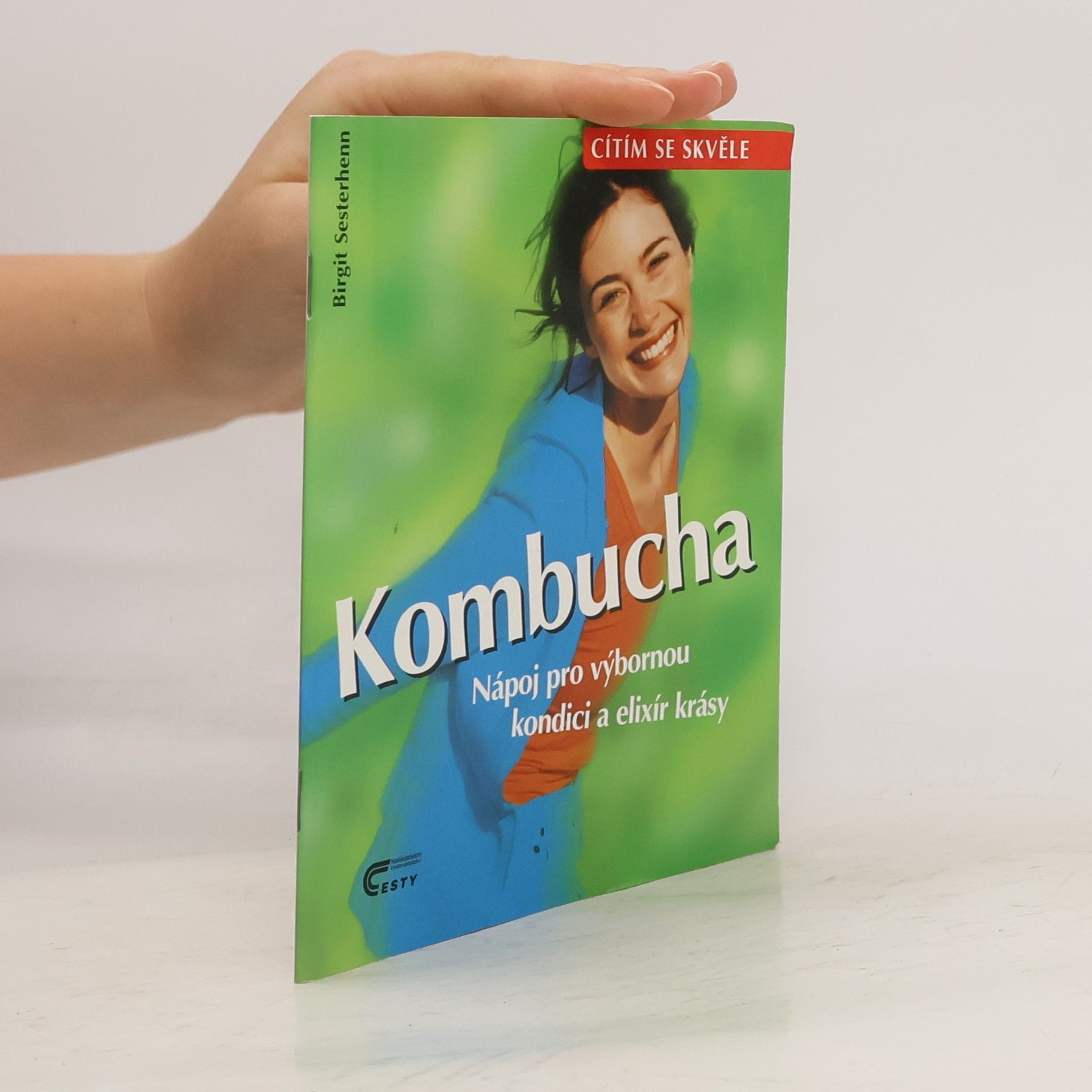 Birgit Sesterhenn Kombucha. Nápoj pro výbornou kondici a elixír krásy