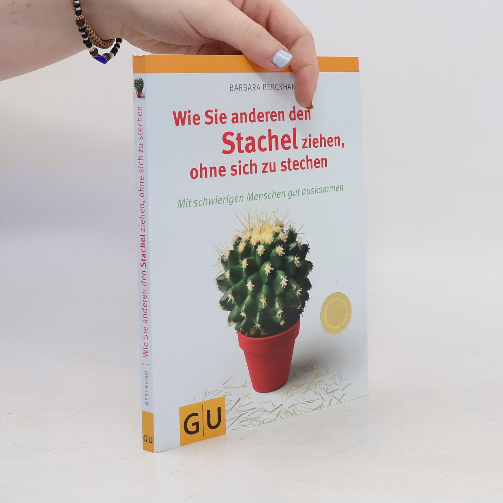 Barbara Berckhan Wie Sie anderen den Stachel ziehen, ohne sich zu stechen