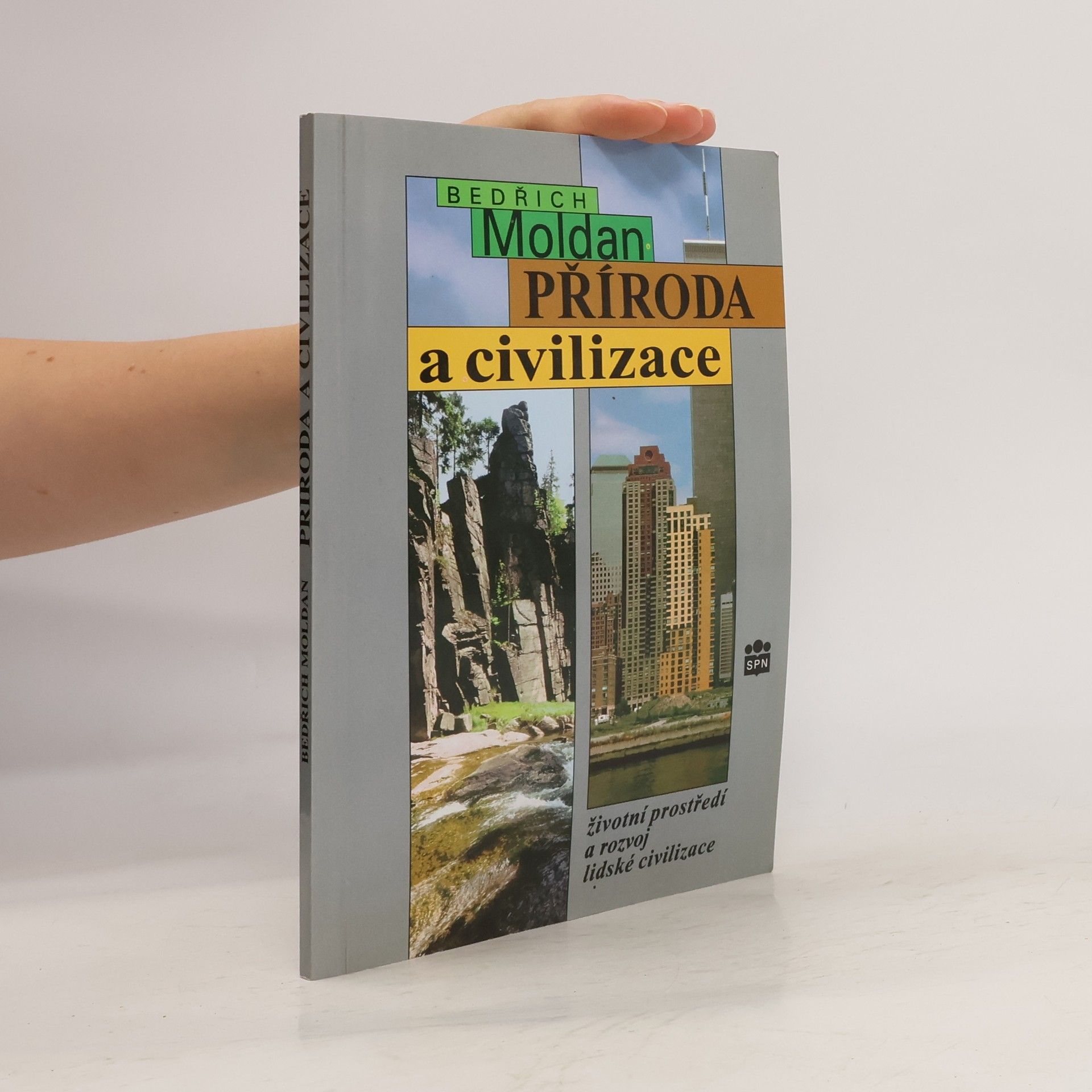 Bedřich Moldan Příroda a civilizace. Životní prostředí a rozvoj lidské civilizace.