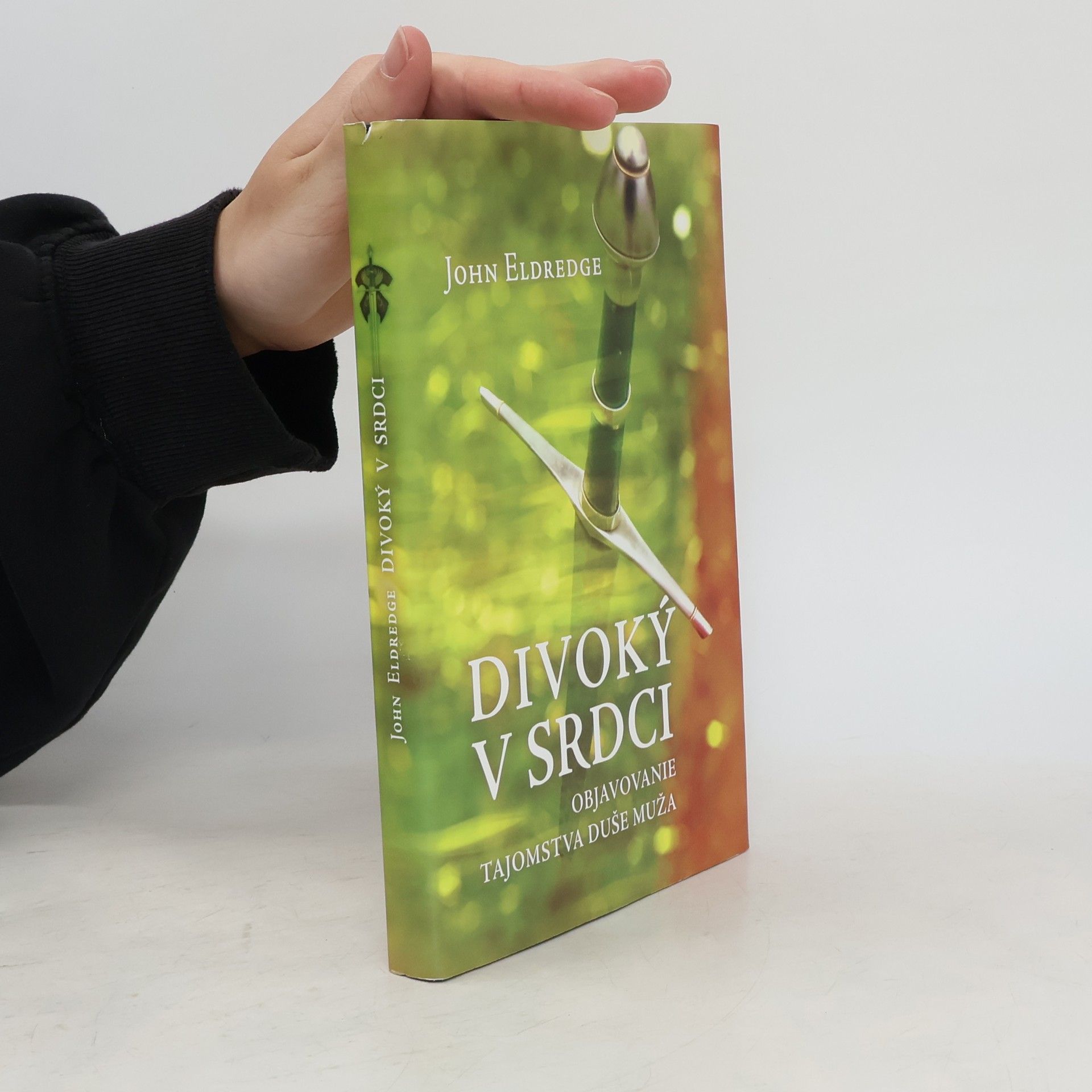 John Eldredge Divoký v srdci