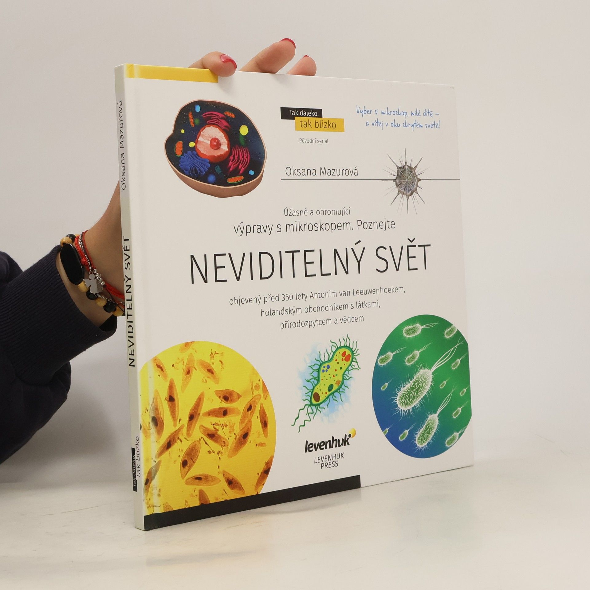 Neviditelný svět : objevený před 350 lety Antonim van Leeuwenhoekem, holandským obchodníkem s látkami, přírodozpytcem a vědcem