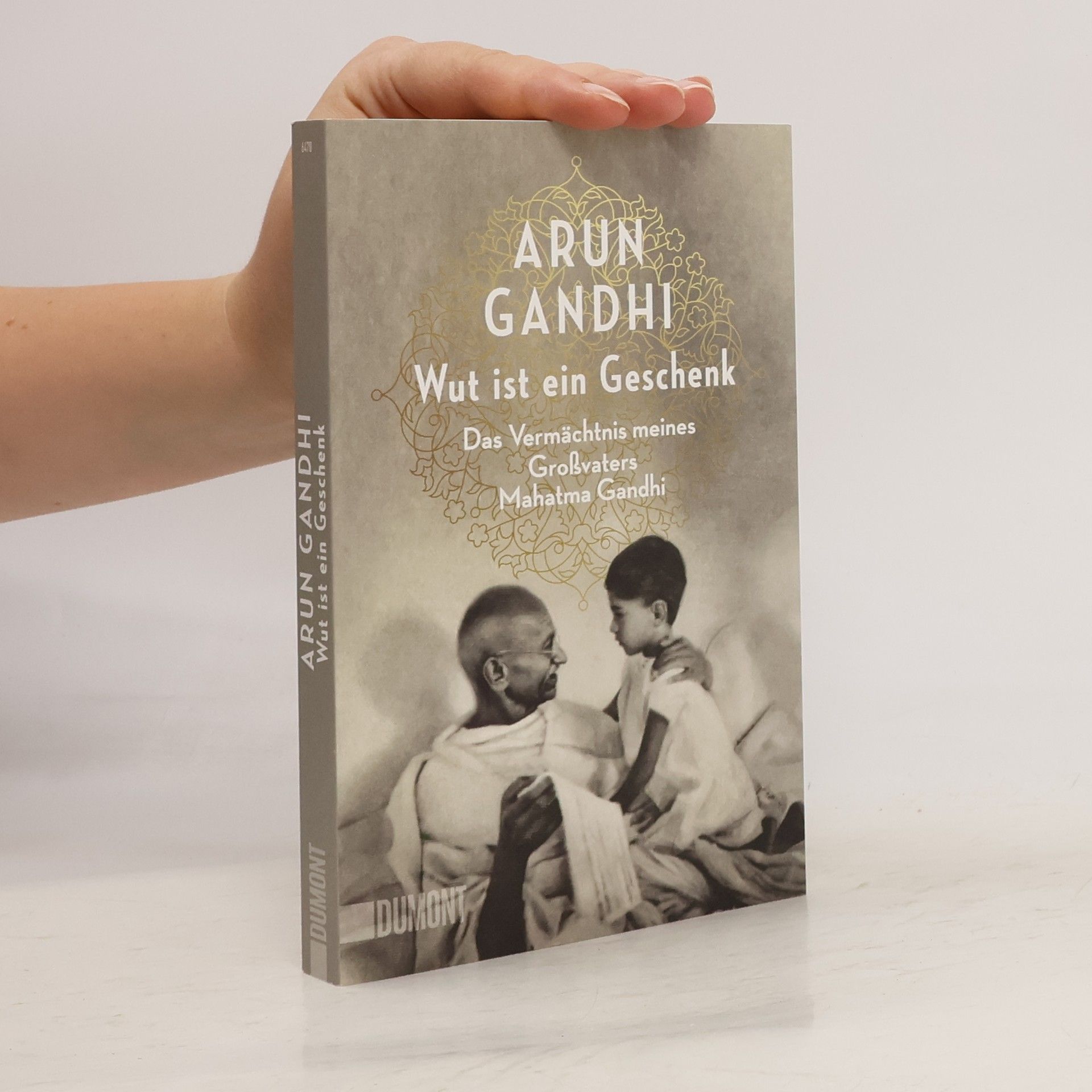 Arun Ghandi Wut ist ein Geschenk