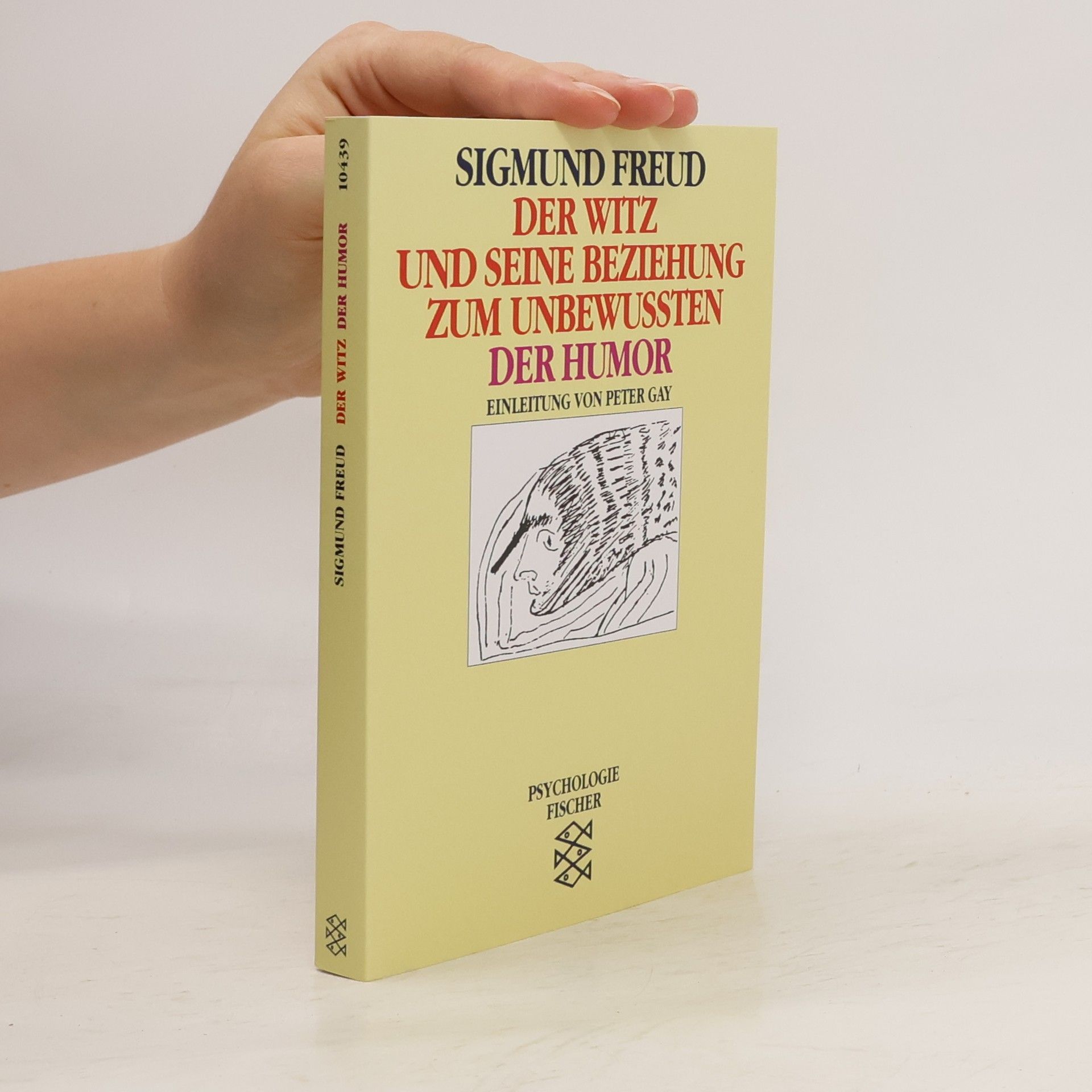 Sigmund Freud Der Witz und seine Beziehung zum Unbewussten