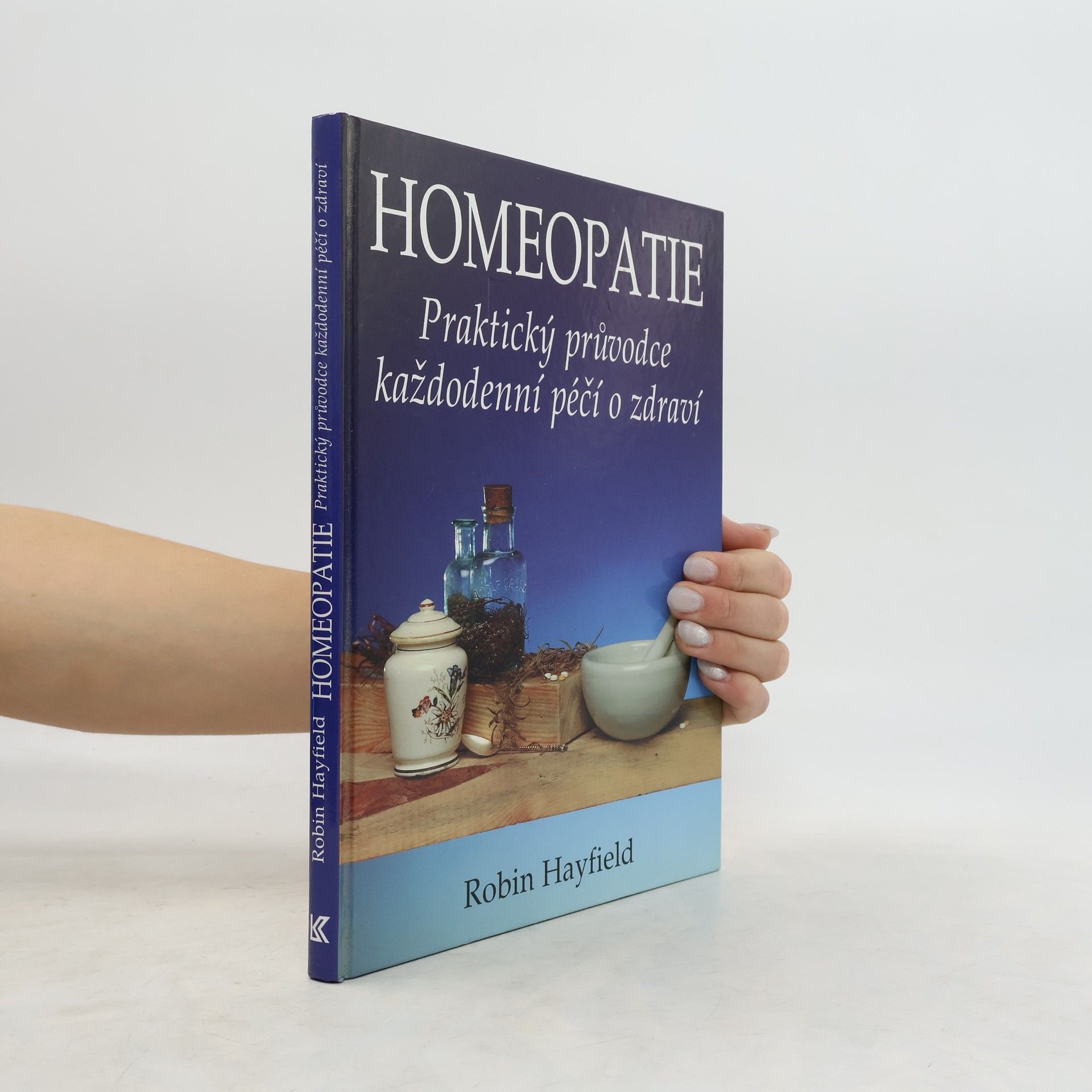 Robin Hayfield Homeopatie : praktický průvodce každodenní péčí o zdraví