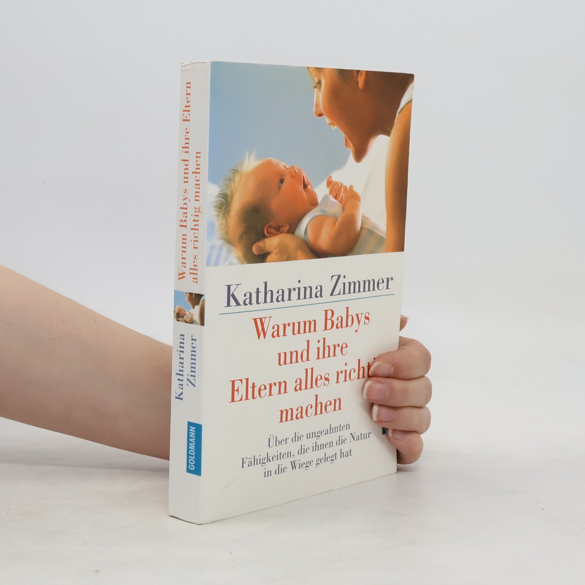 Katharina Zimmer Warum Babys und ihre Eltern alles richtig machen