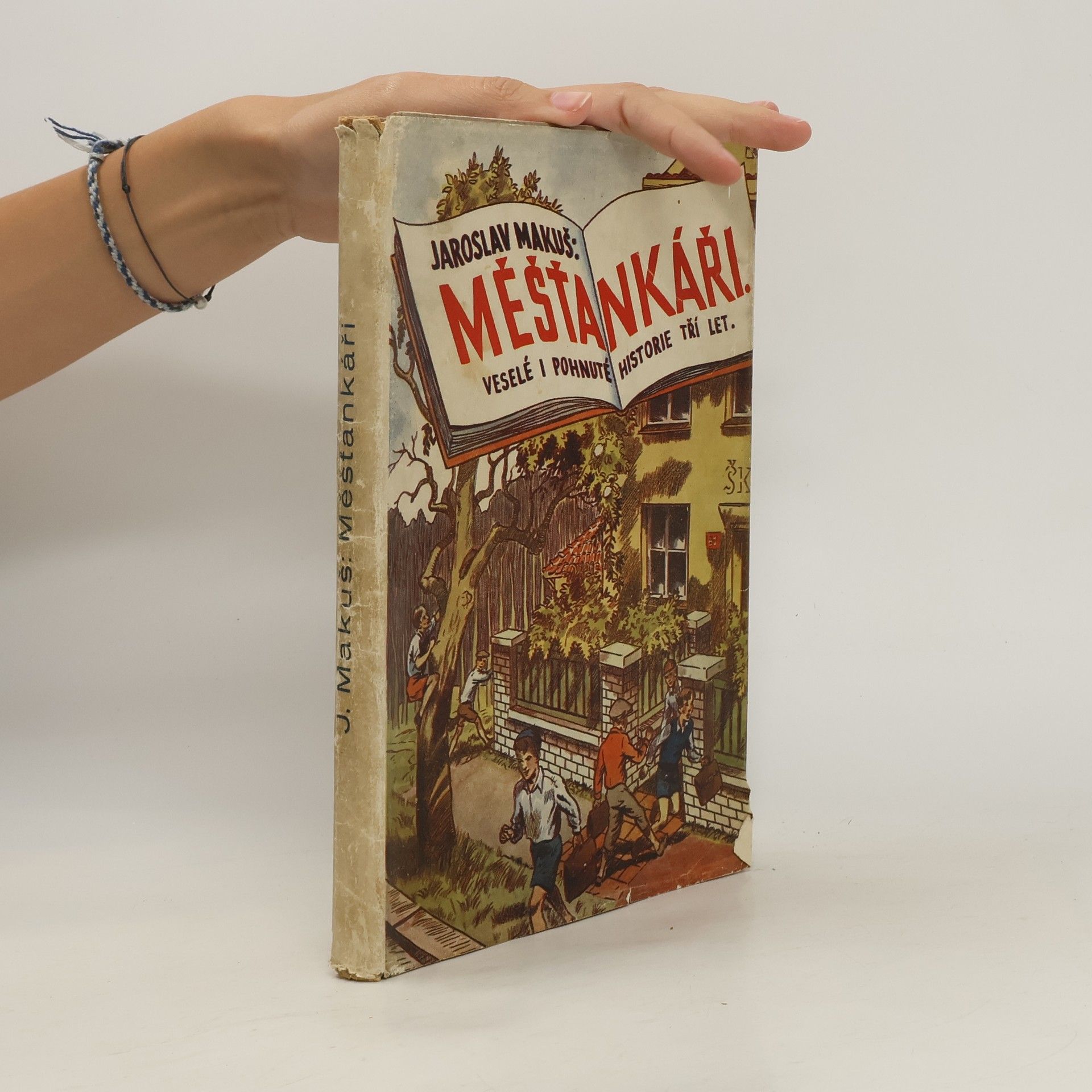 Jaroslav Makuš Měšťankáři : veselé i pohnuté historie tří let