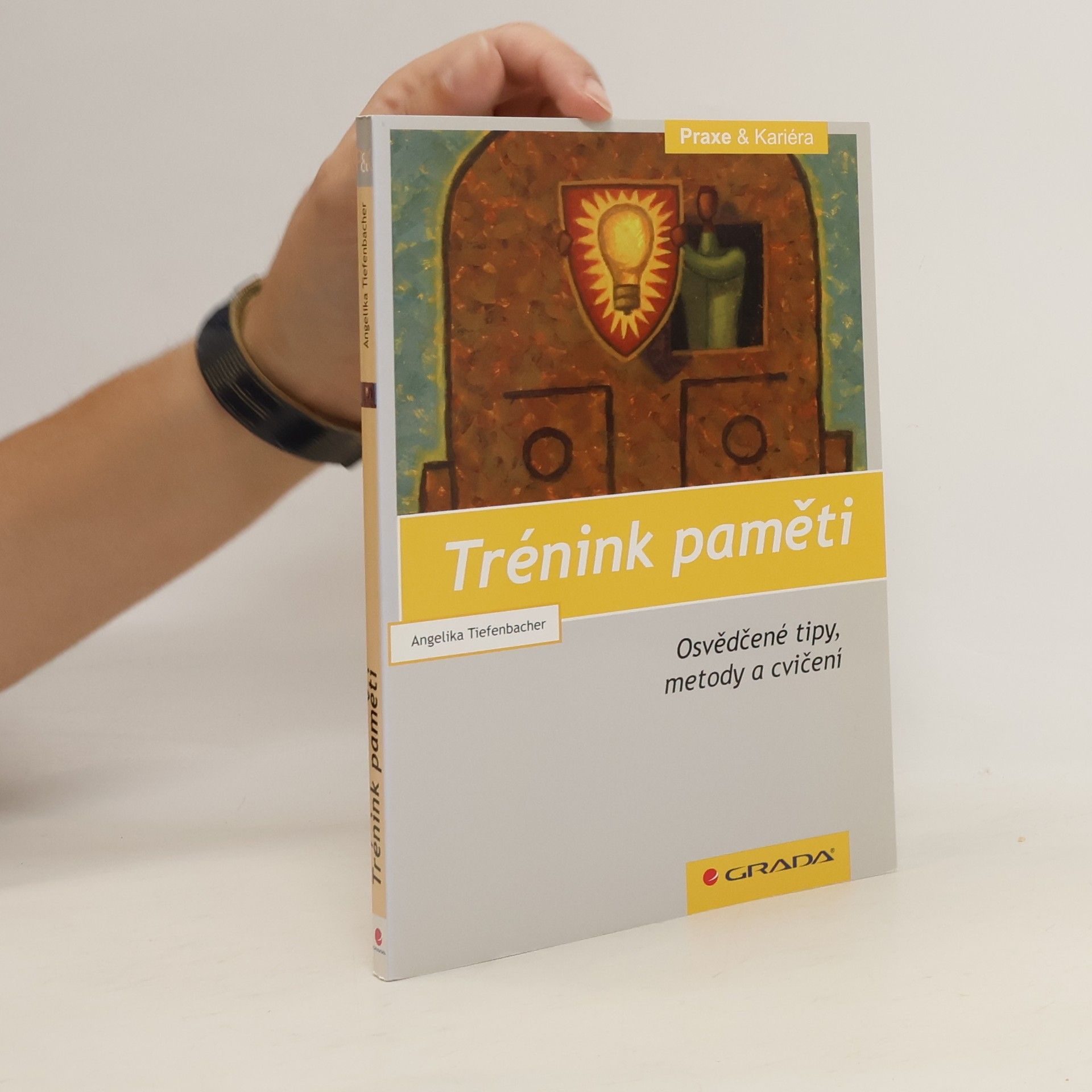 Angelika Tiefenbacher Trénink paměti : osvědčené tipy, metody a cvičení