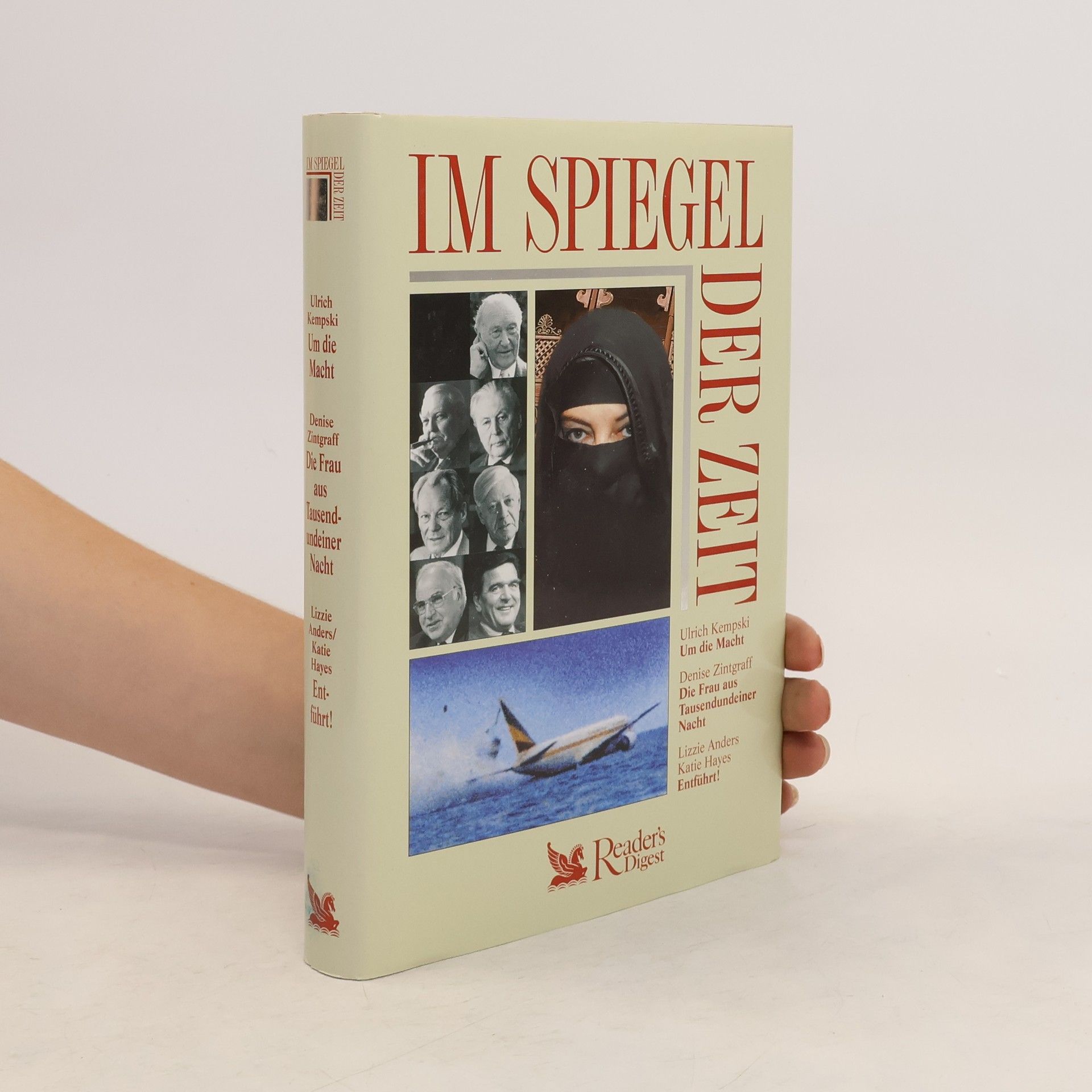 Im Spiegel der Zeit. Um die Macht. Die Frau aus tausendundeiner Nacht. Entführt!