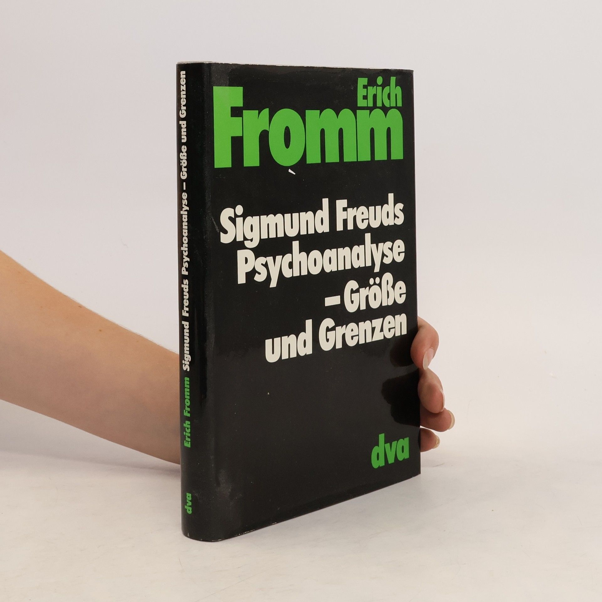 Erich Fromm Sigmund Freuds Psychoanalyse, Grösse und Grenzen