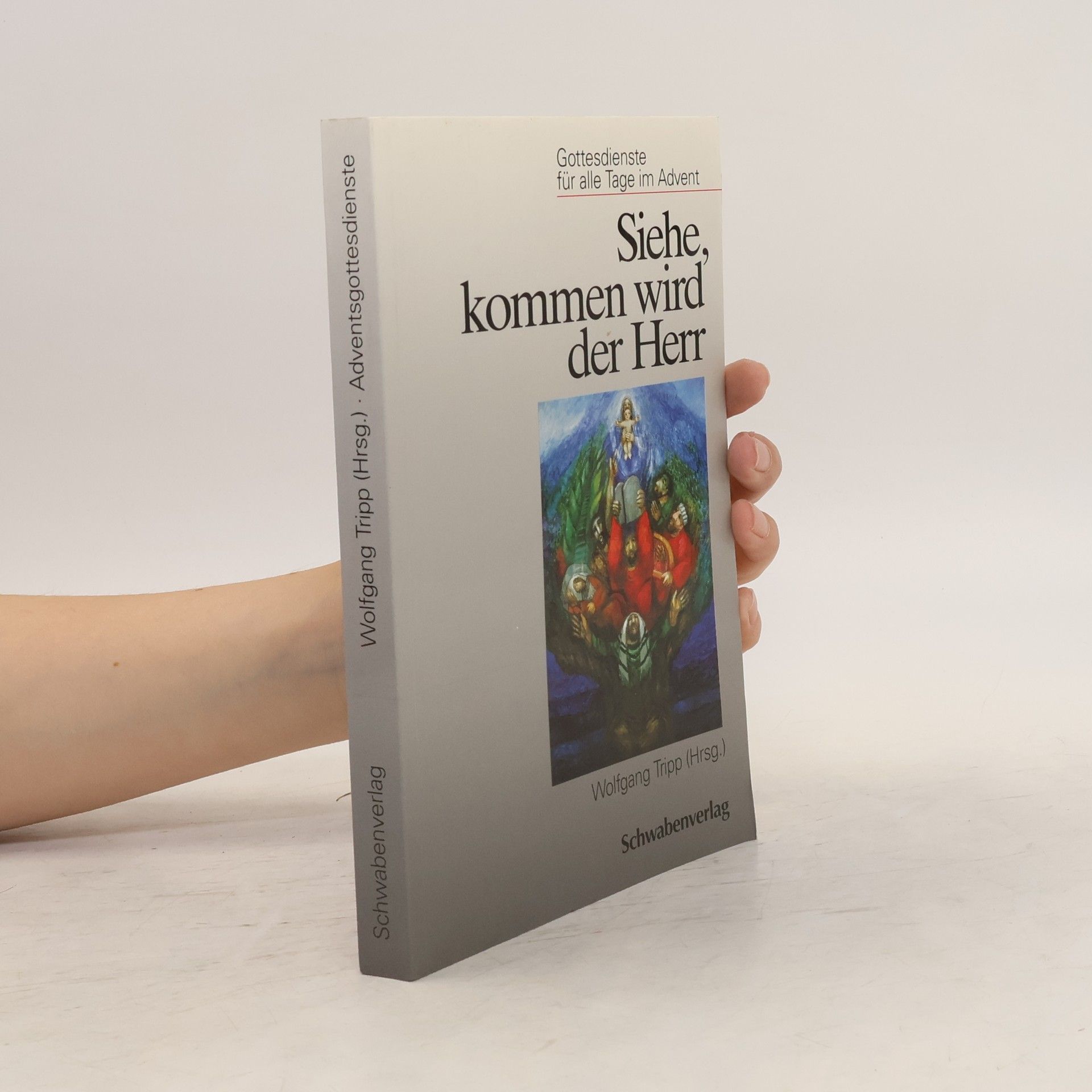 Wolfgang Tripp Siehe, kommen wird der Herr. Gottesdienste für alle Tage im Advent.