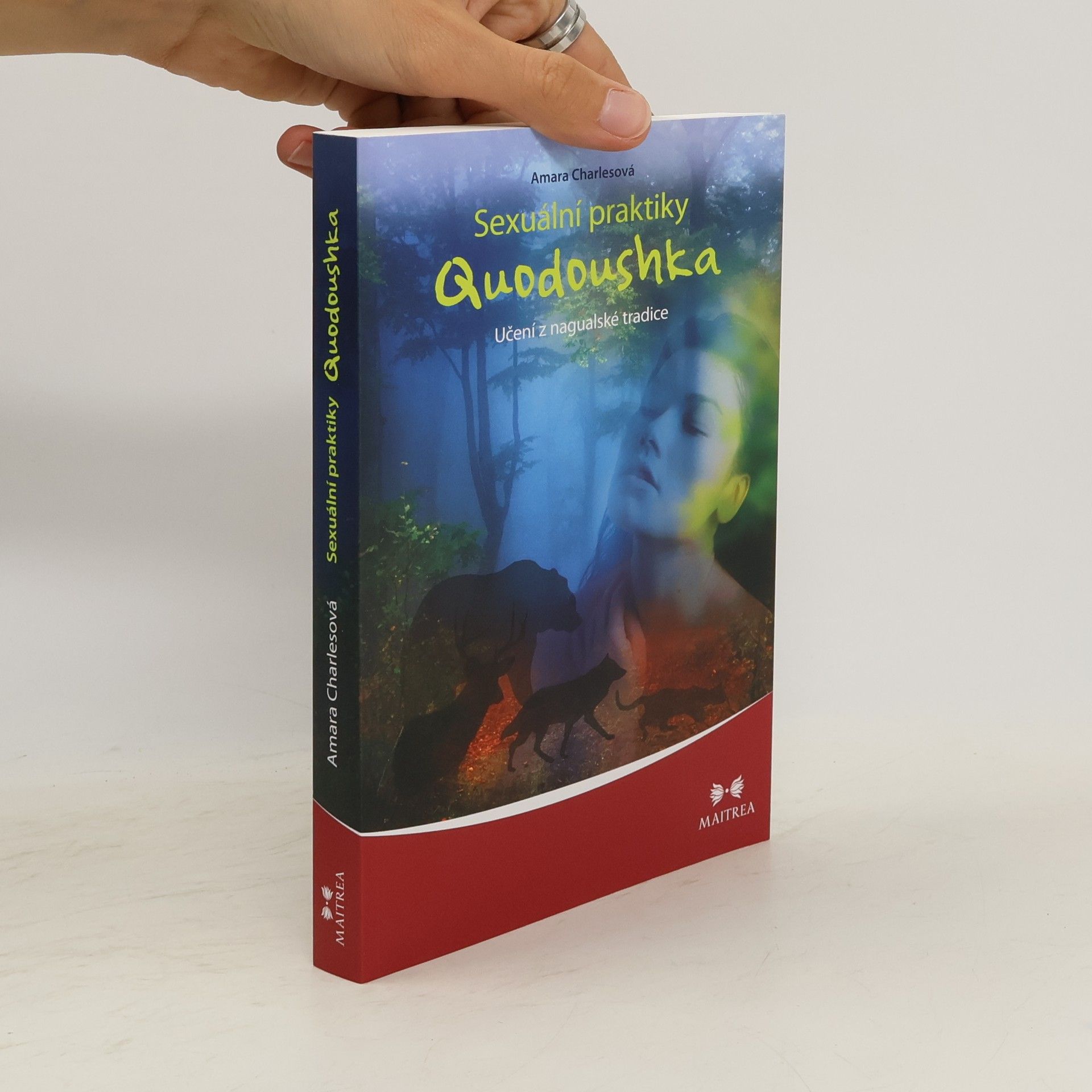 Amara Charles Sexuální praktiky Quodoushka. Učení z nagualské tradice
