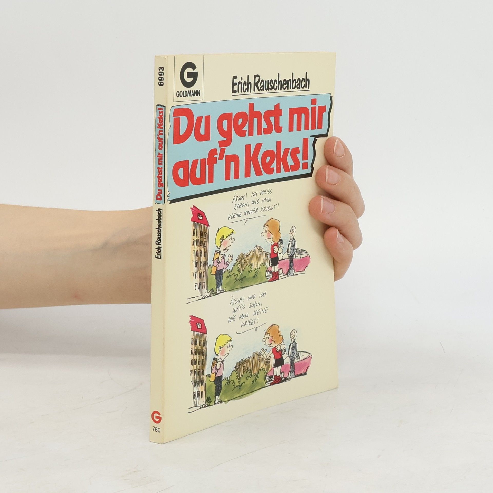 Erich Rauschenbach Du gehst mir auf'n Keks!