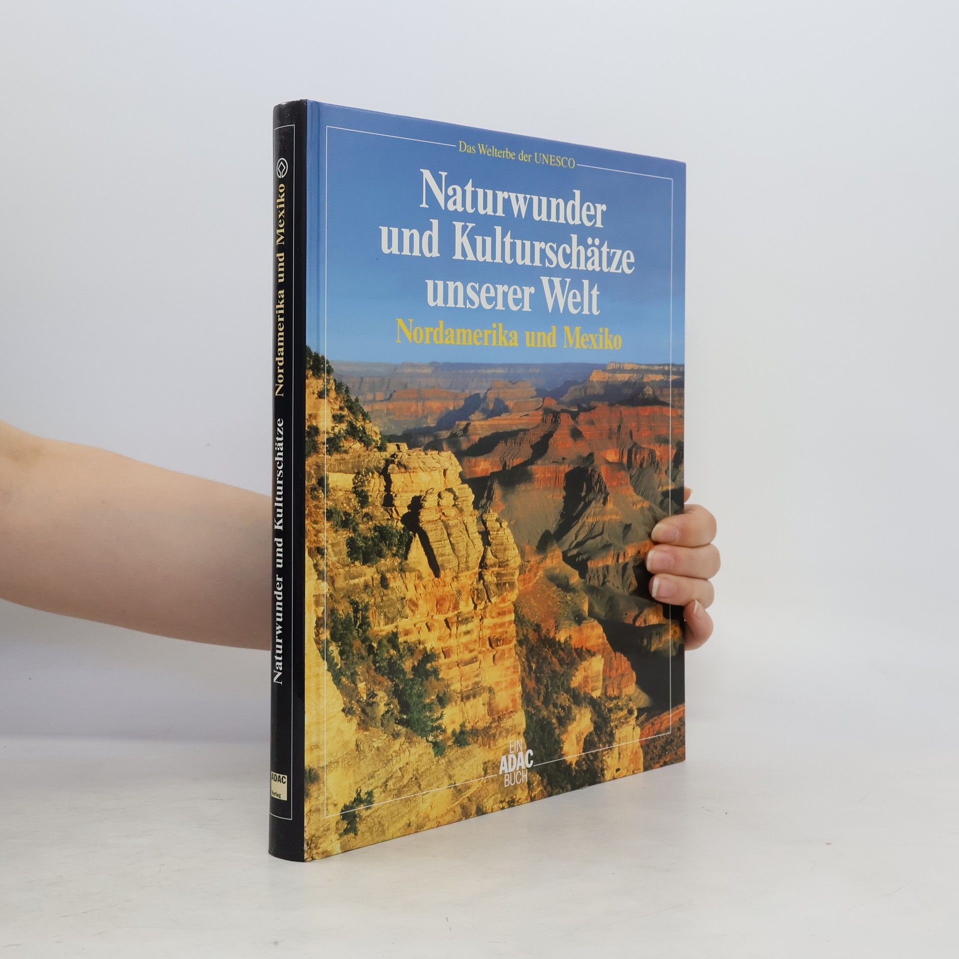 Jürgen Lotz Naturwunder und Kulturschätze unserer Welt: Nordamerika und Mexiko