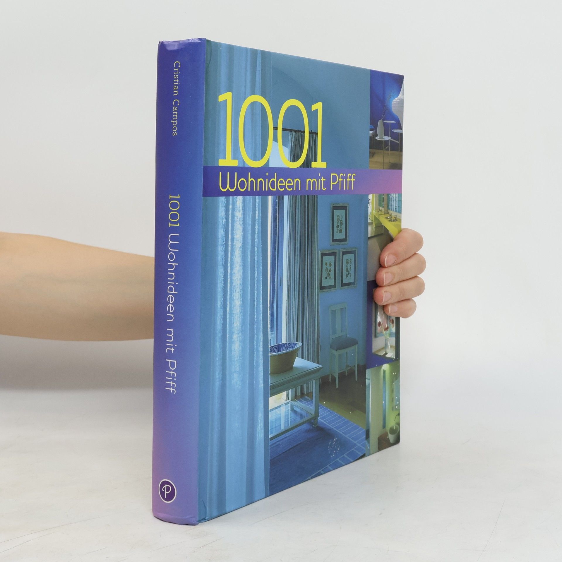 Cristian Campos 1001 Wohnideen mit Pfiff