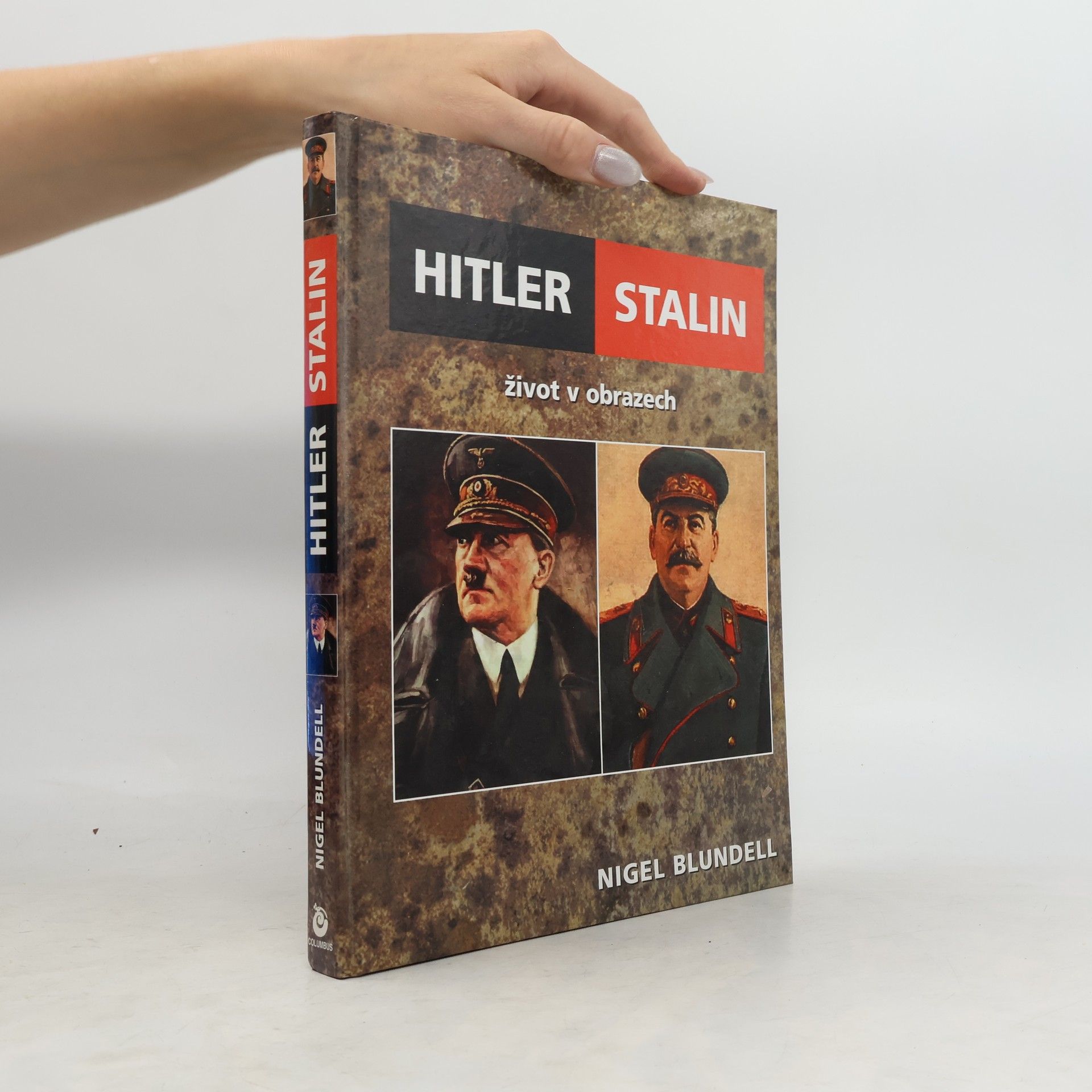 Nigel Blundell Hitler - Stalin : život v obrazech