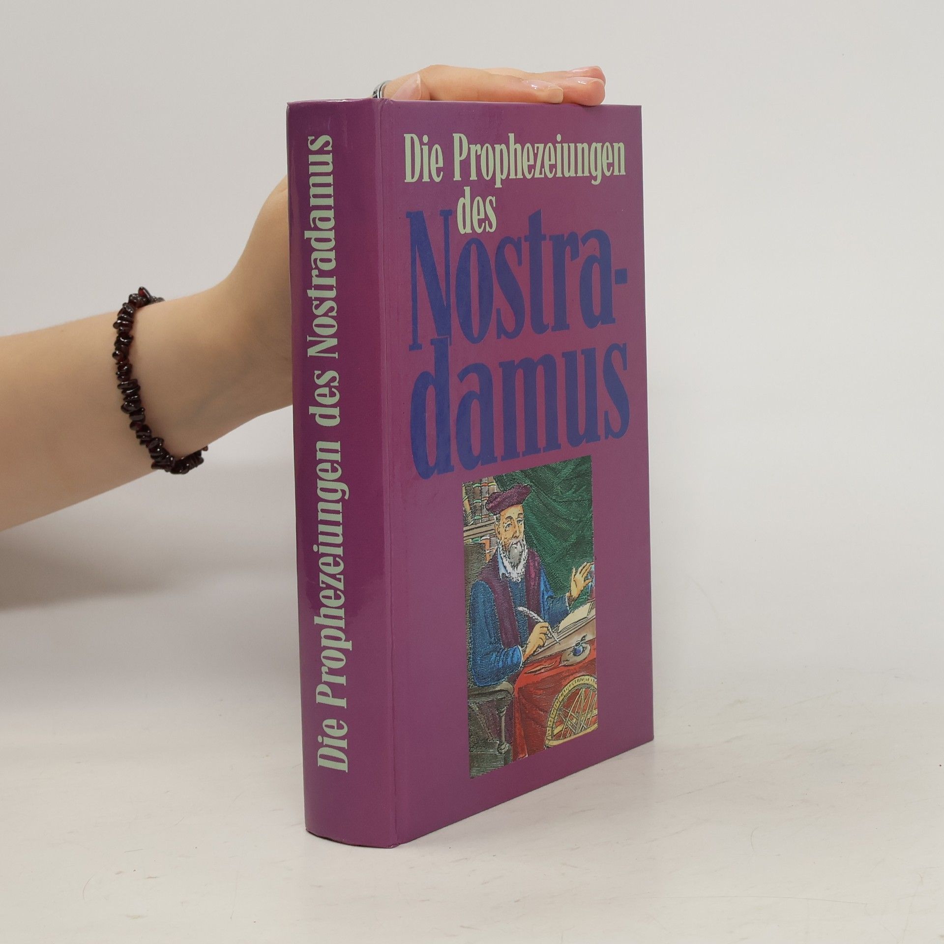 Michael Nostradamus Die Prophezeiungen des Nostradamus