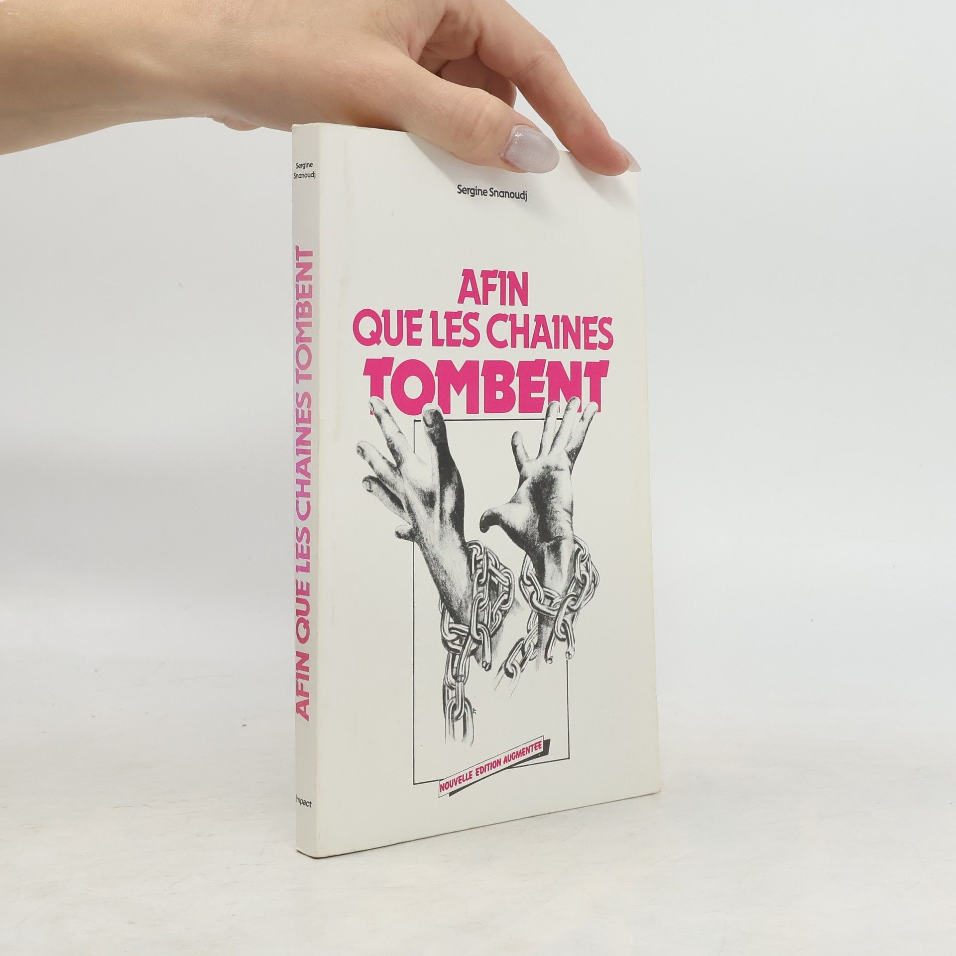 Sergine Snanoudj Afin que les chaînes tombent