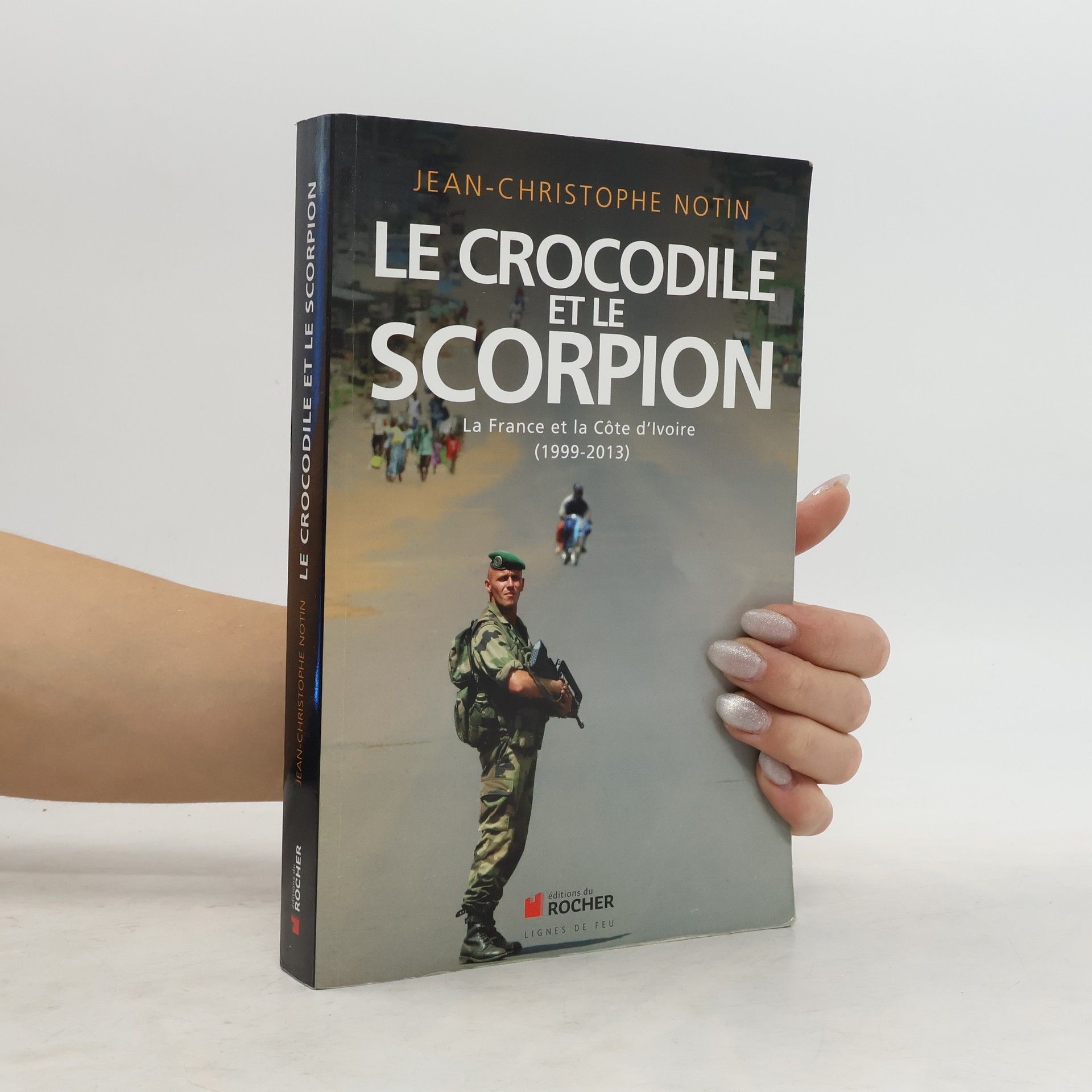 Jean-Christophe Notin Le crocodile et le scorpion