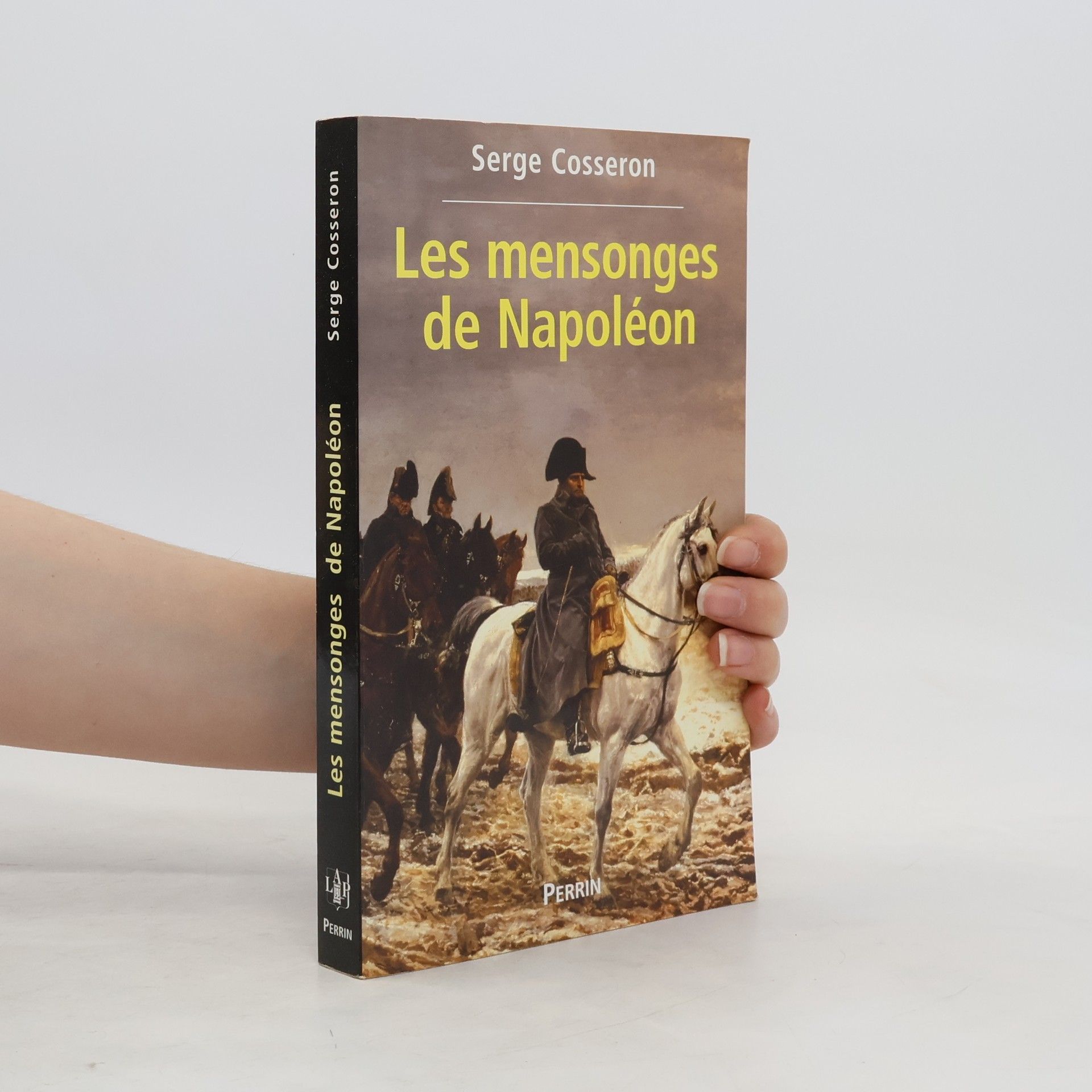 Serge Cosseron Les mensonges de Napoléon