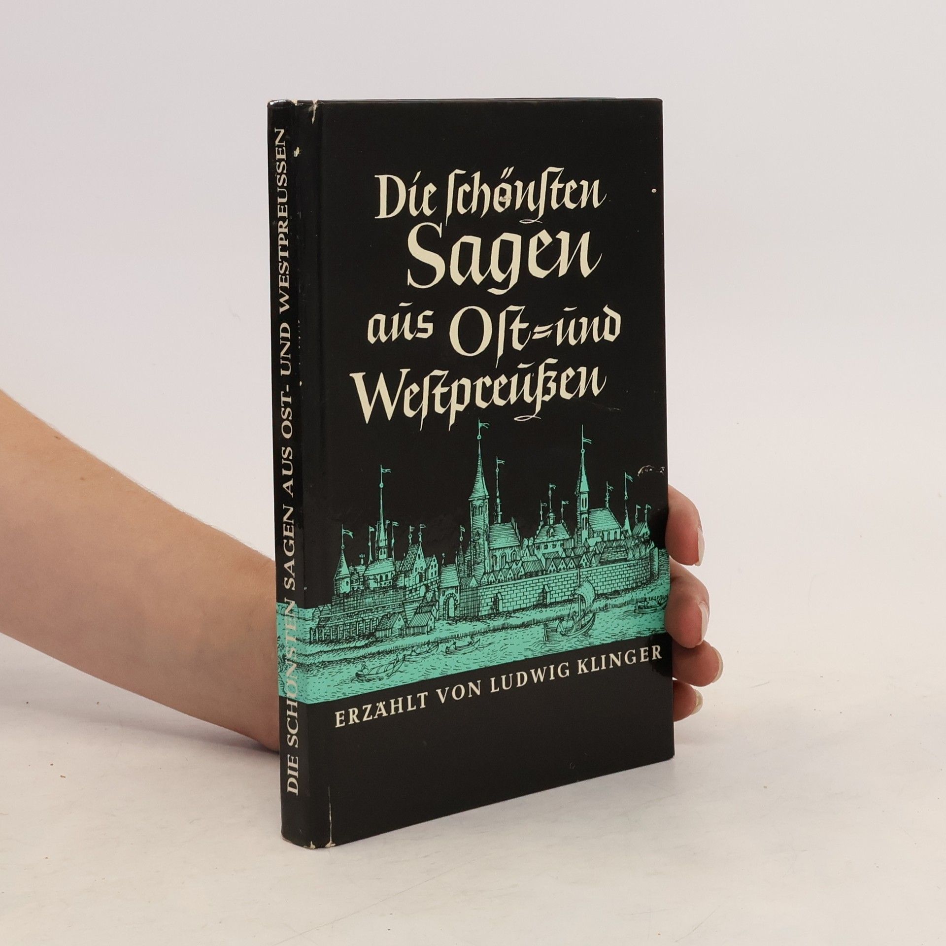 Ludwig Klinger Die schönsten Sagen aus Ost- und Westpreußen