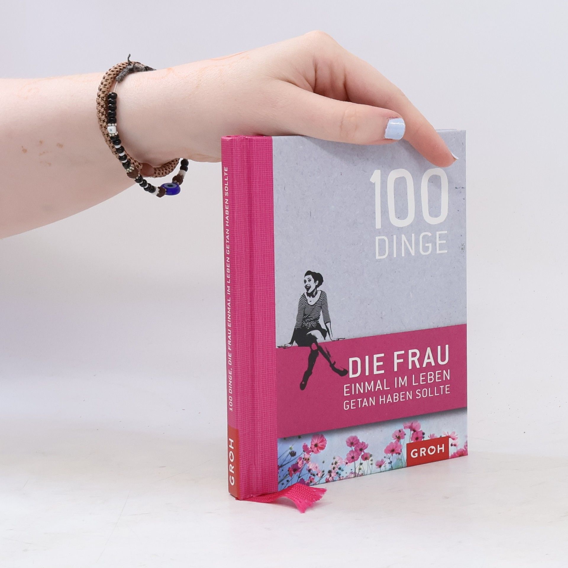 Kolektiv autorů 100 Dinge, die Frau einmal im Leben getan haben sollte
