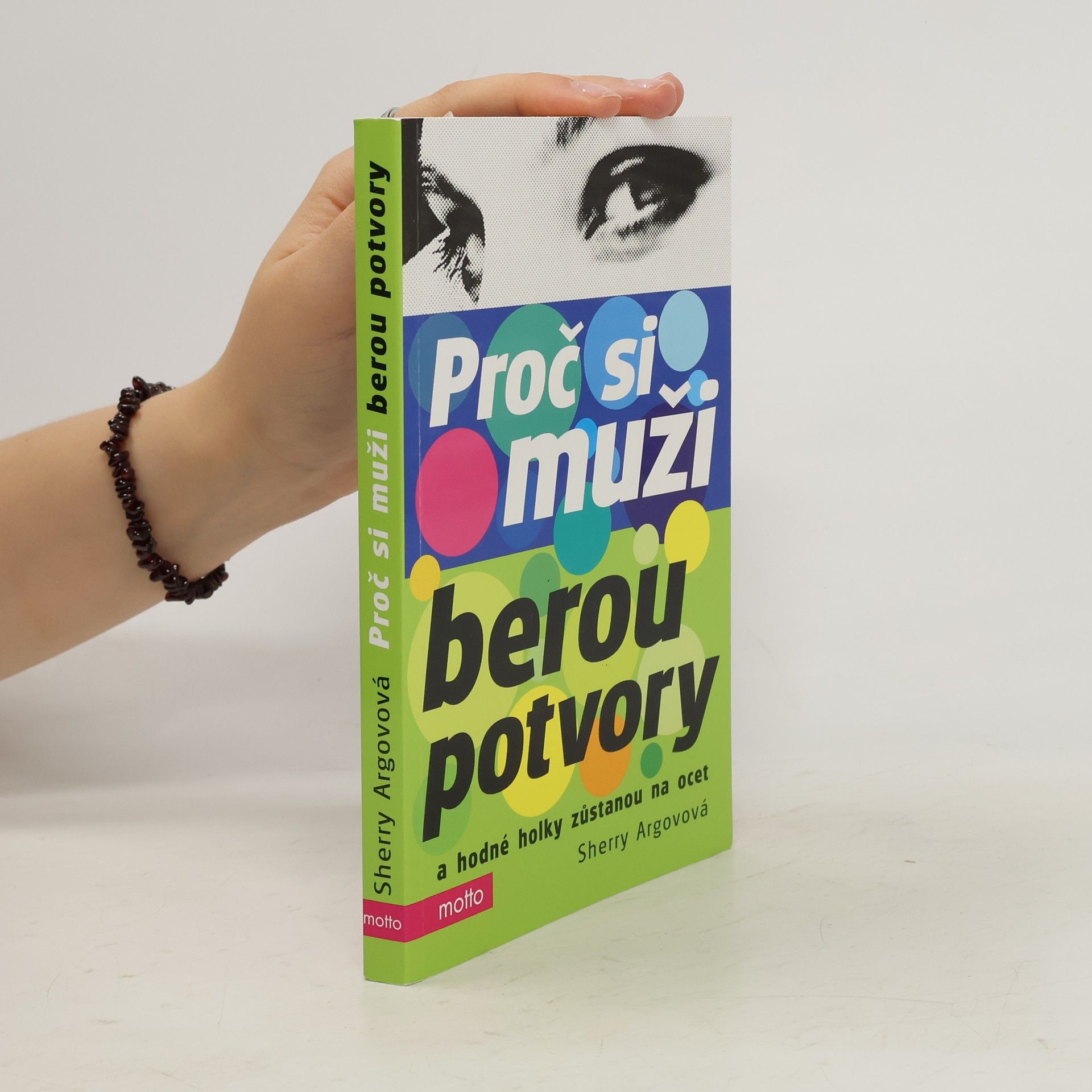 Sherry Argov Proč si muži berou potvory a hodné holky zůstanou na ocet