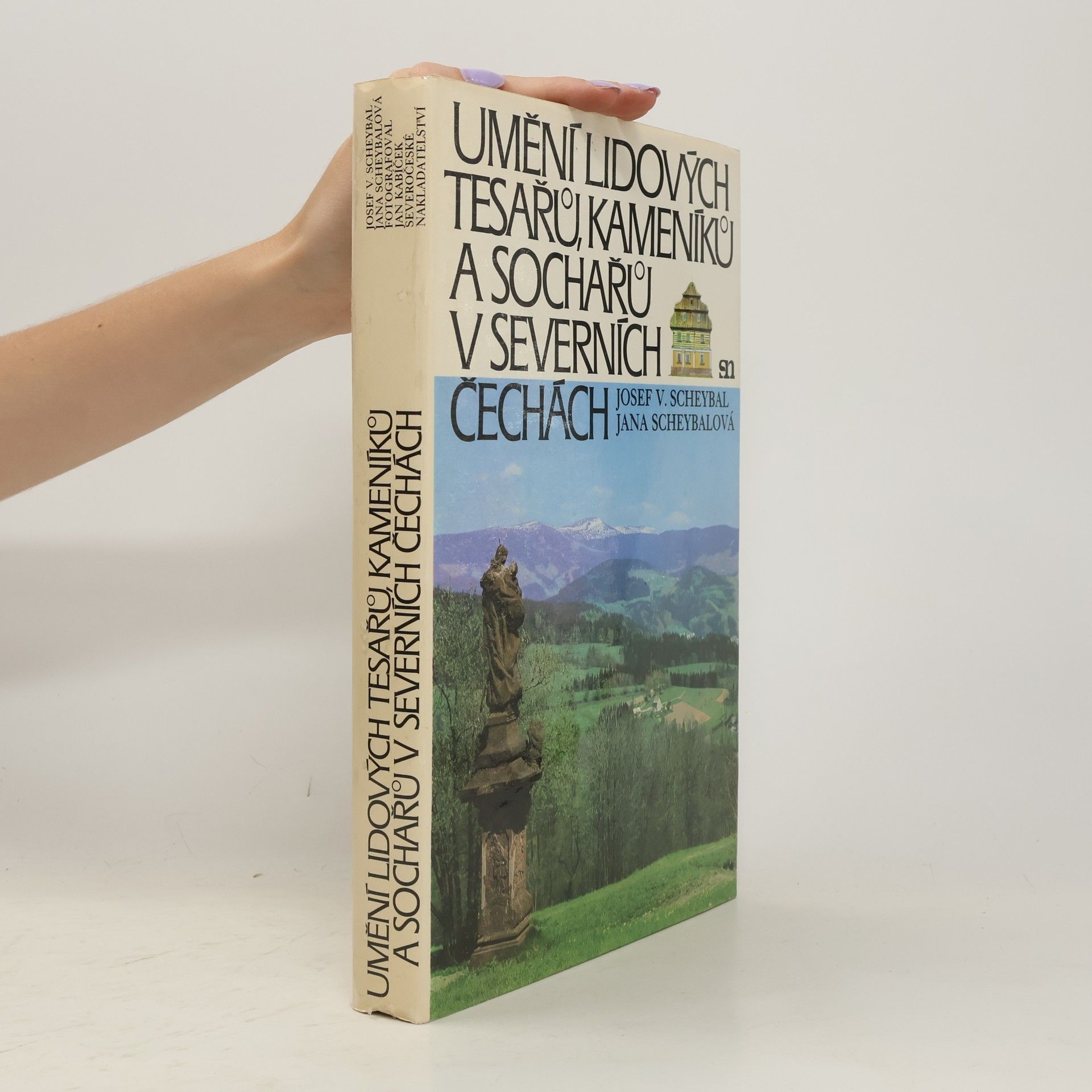Josef Václav Scheybal Umění lidových tesařů, kameníků a sochařů v severních Čechách