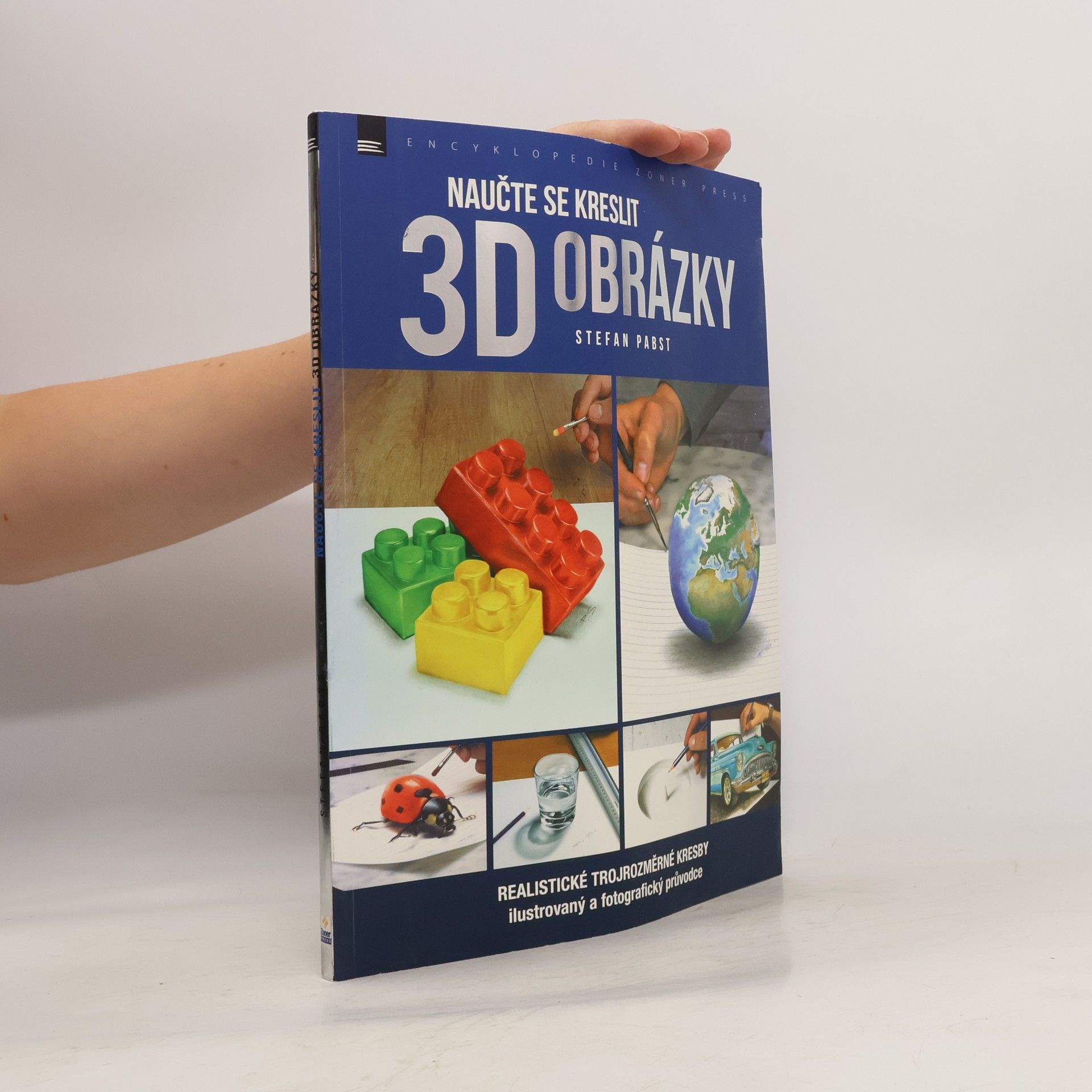 Stefan Pabst Naučte se kreslit 3D obrázky: Realistické trojrozměrné kresby: Ilustrovaný a fotografický průvodce
