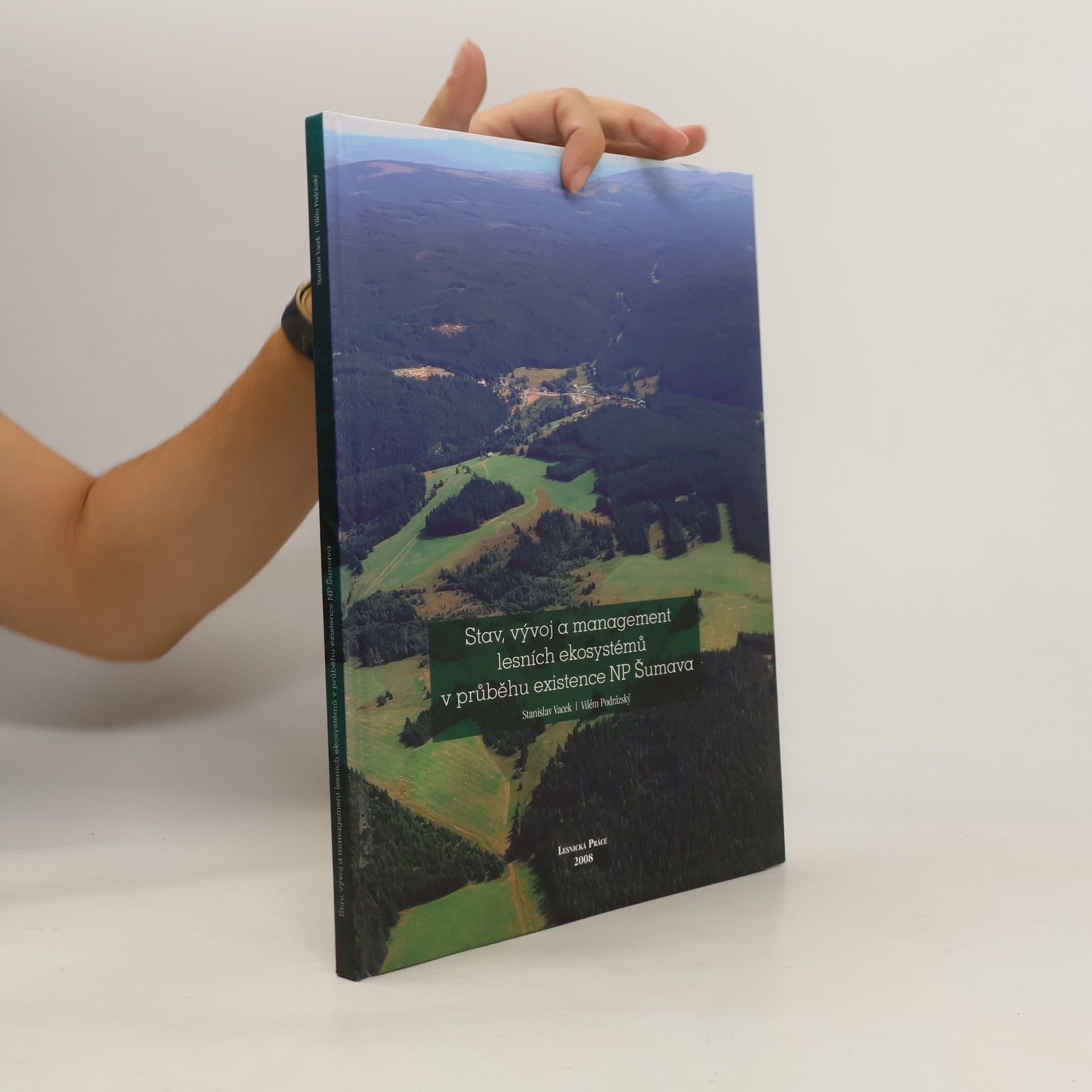 Stanislav Vacek Stav, vývoj a management lesních ekosystémů v průběhu existence NP Šumava
