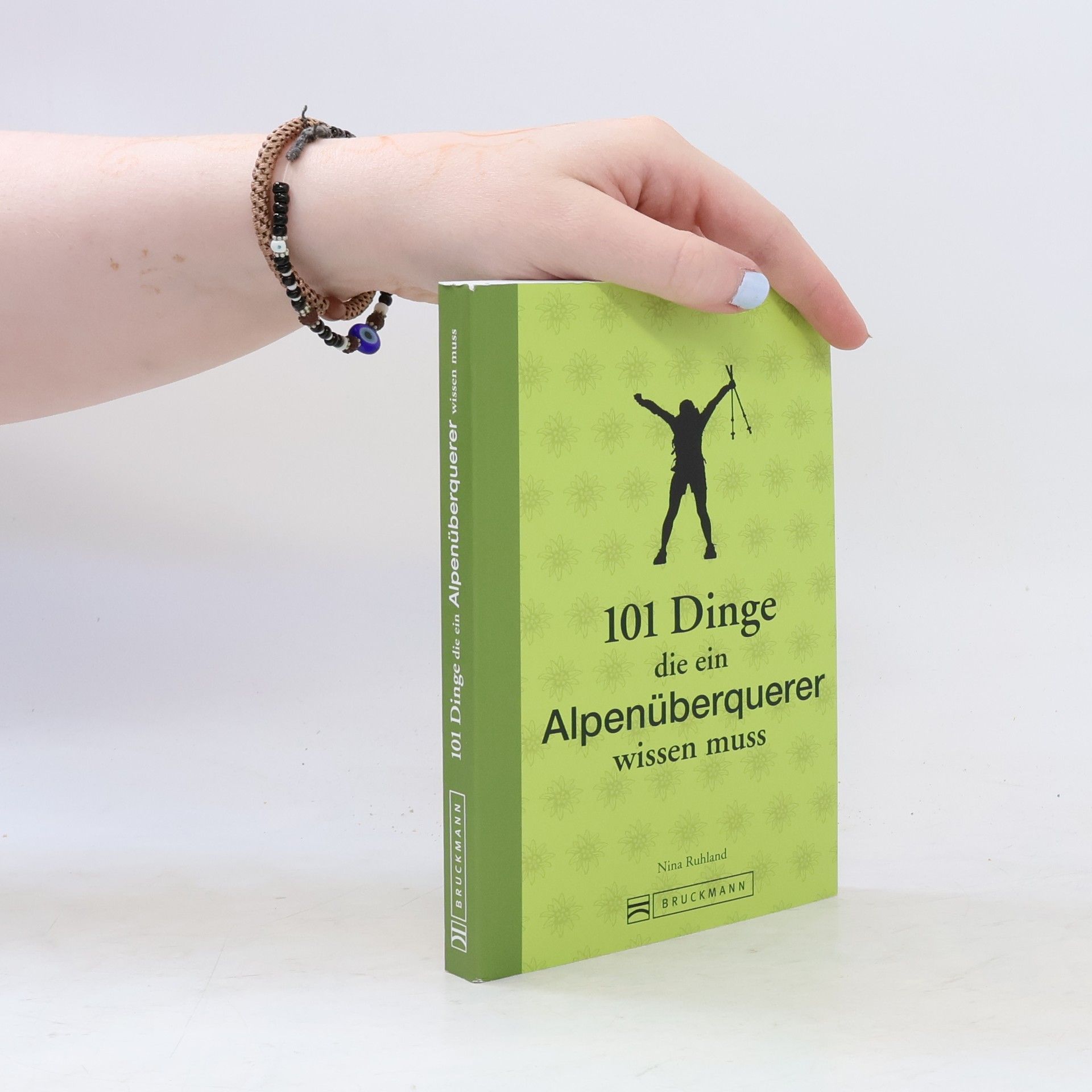 Nina Ruhland 101 Dinge, die ein Alpenüberquerer wissen muss