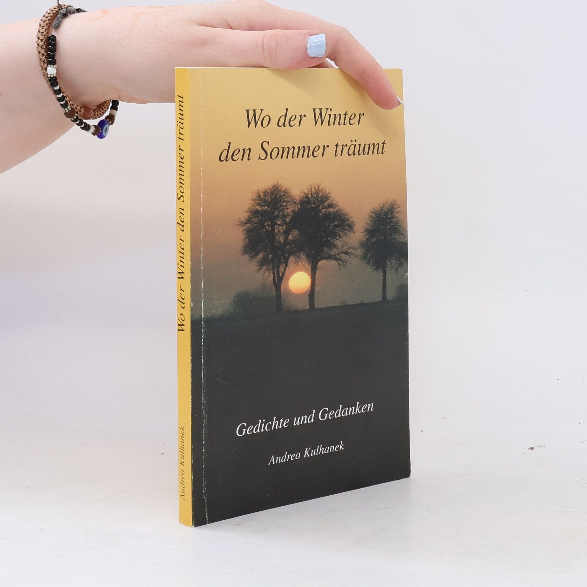 Andrea Kulhanek Wo der Winter den Sommer träumt