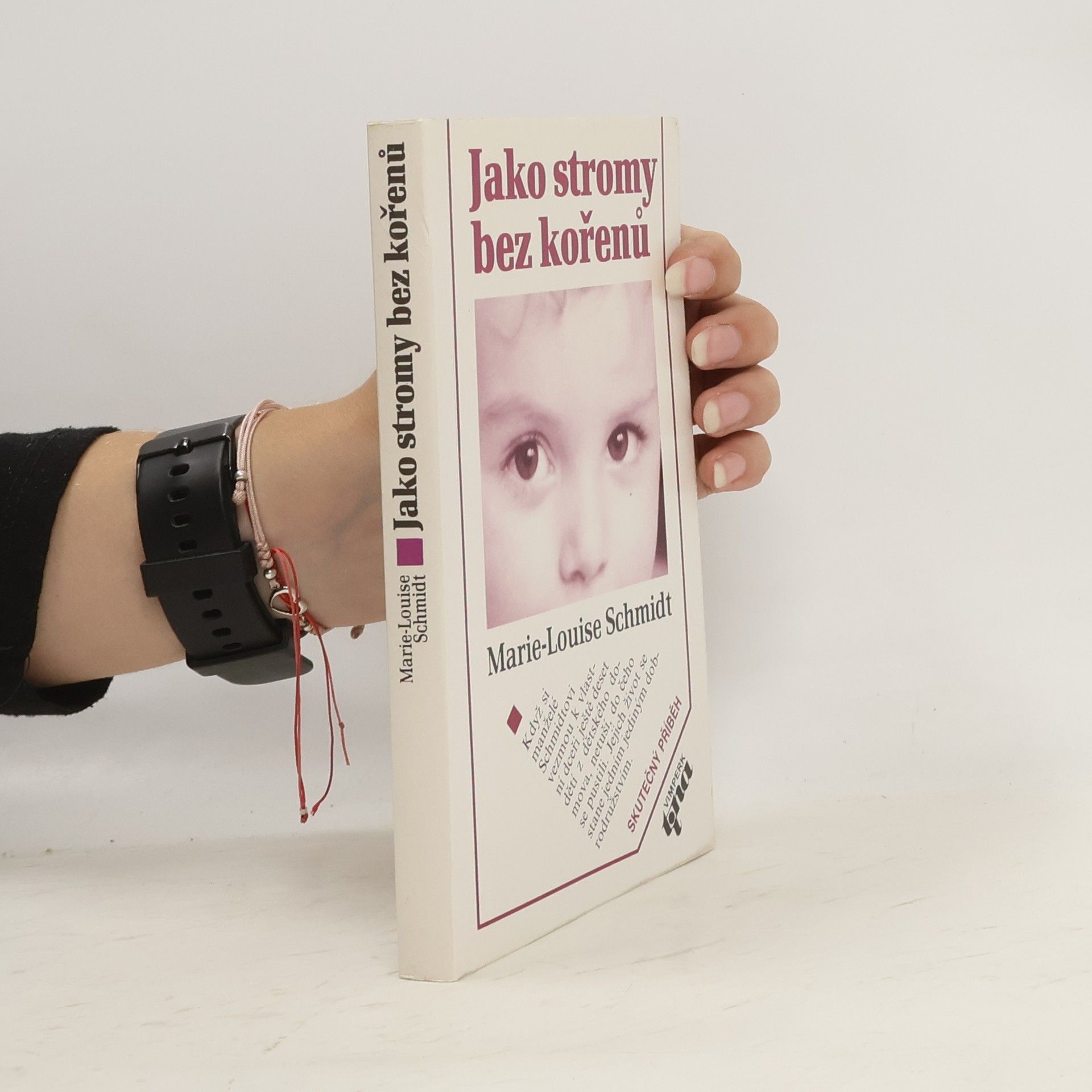Marie Luise Schmidt Jako stromy bez kořenů