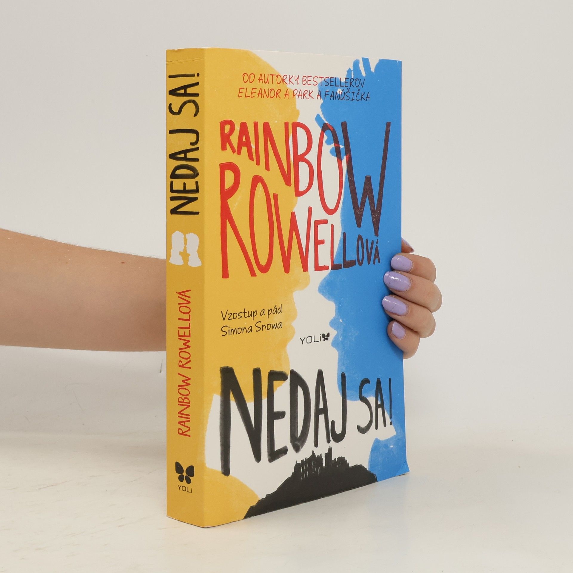 Rainbow Rowell Nedaj sa! Vzostup a pád Simona Snowa