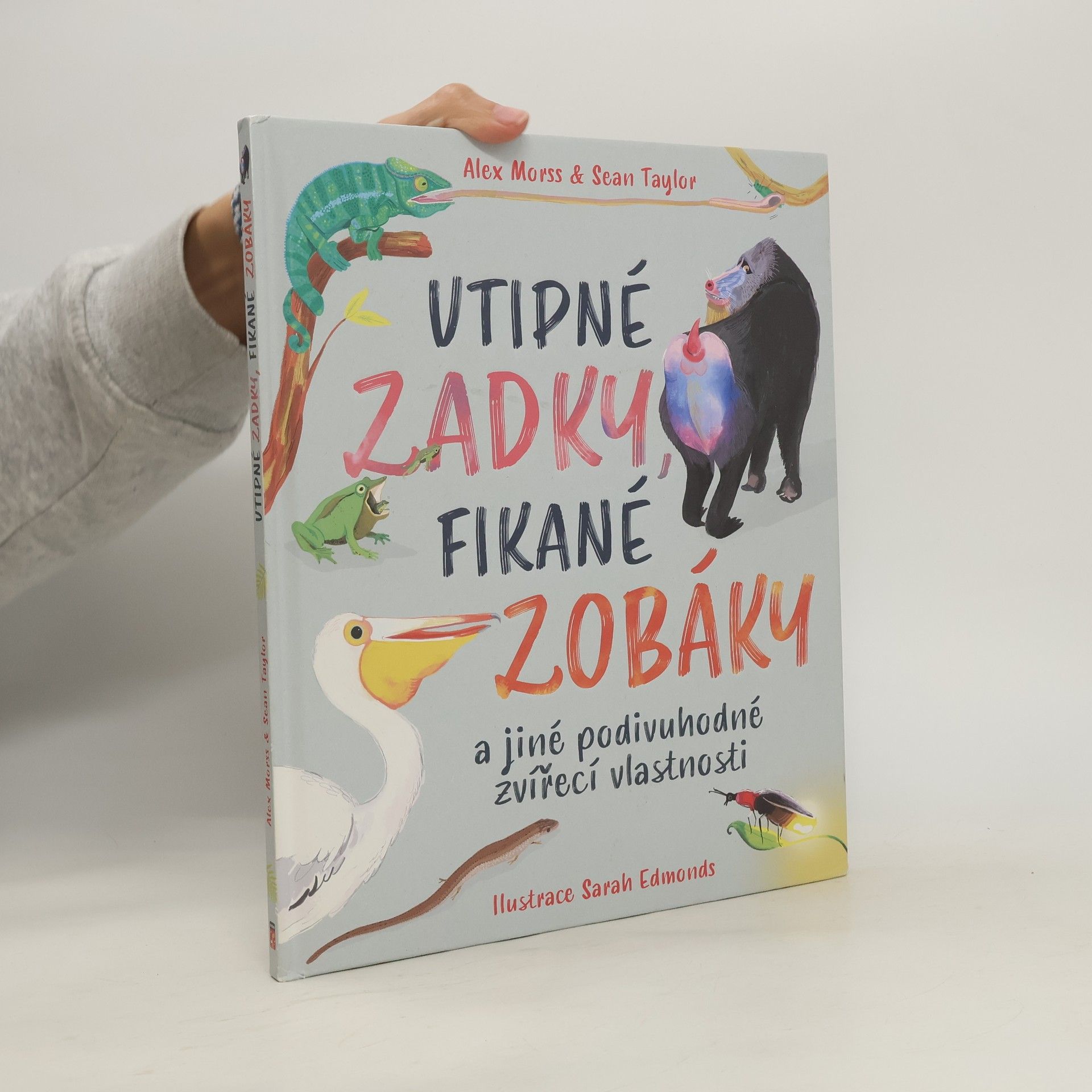 Alex Morss Vtipné zadky, fikané zobáky a jiné podivuhodné zvířecí vlastnosti