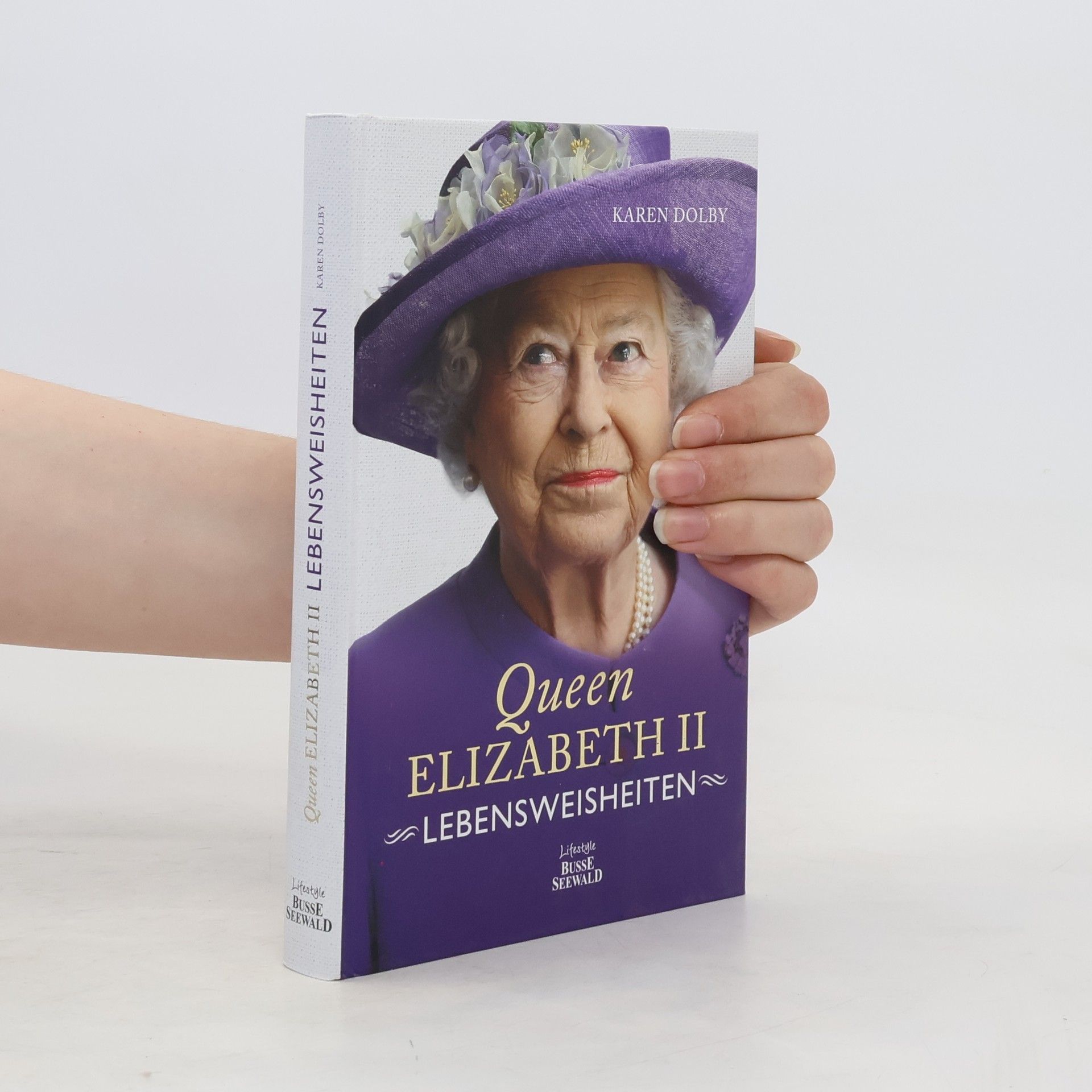 Karen Dolby Queen Elizabeth II - Lebensweisheiten