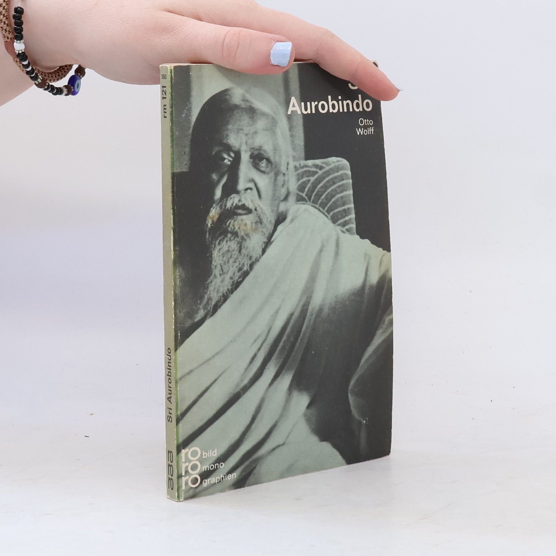 Otto Wolff Sri Aurobindo in Selbstzeugnissen und Bilddokumenten